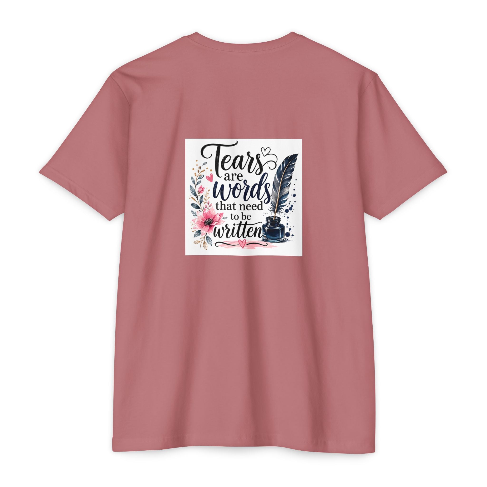 T-shirt — "Tears are Words That Need to Be Written" Inspirational Writer Tee