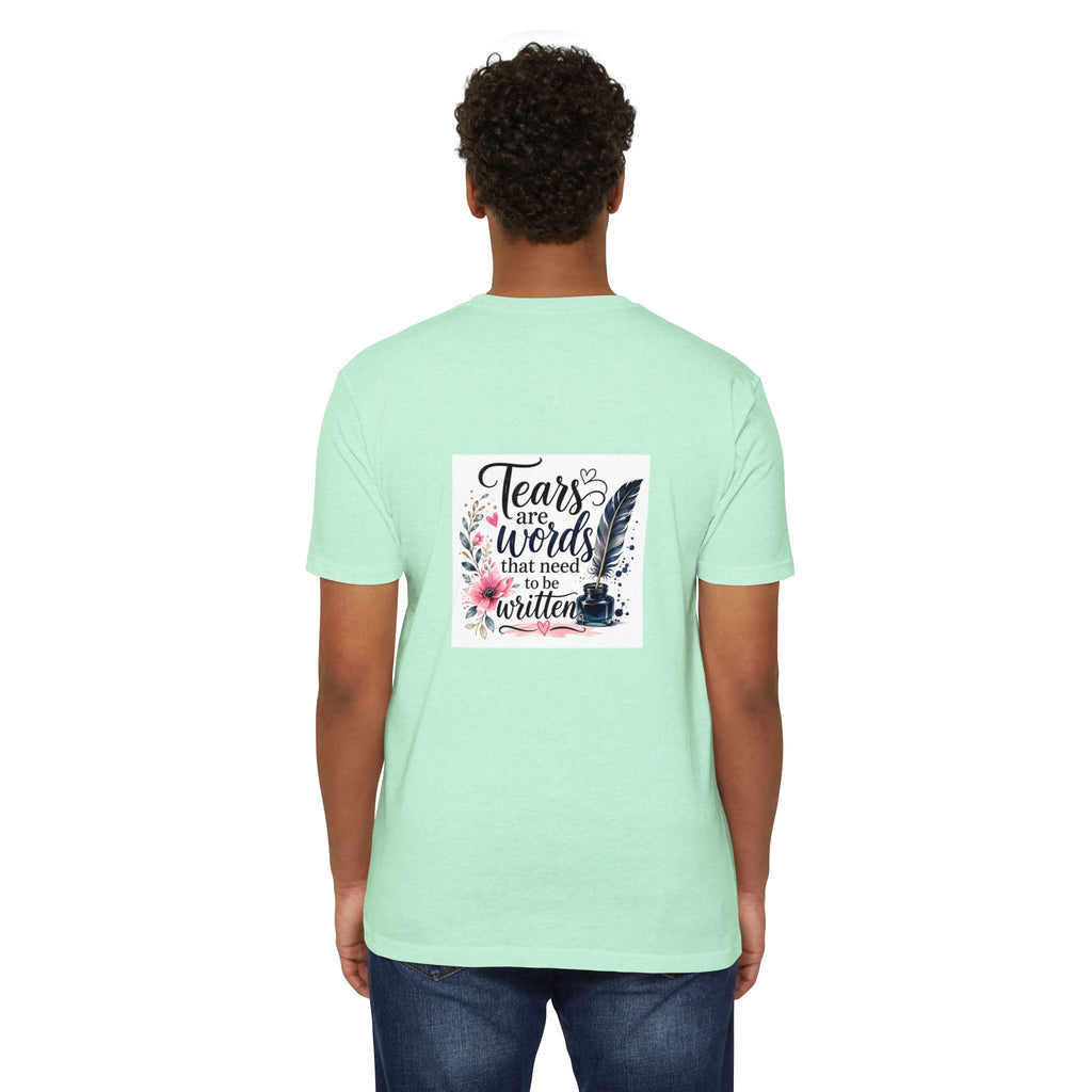 T-shirt — "Tears are Words That Need to Be Written" Inspirational Writer Tee