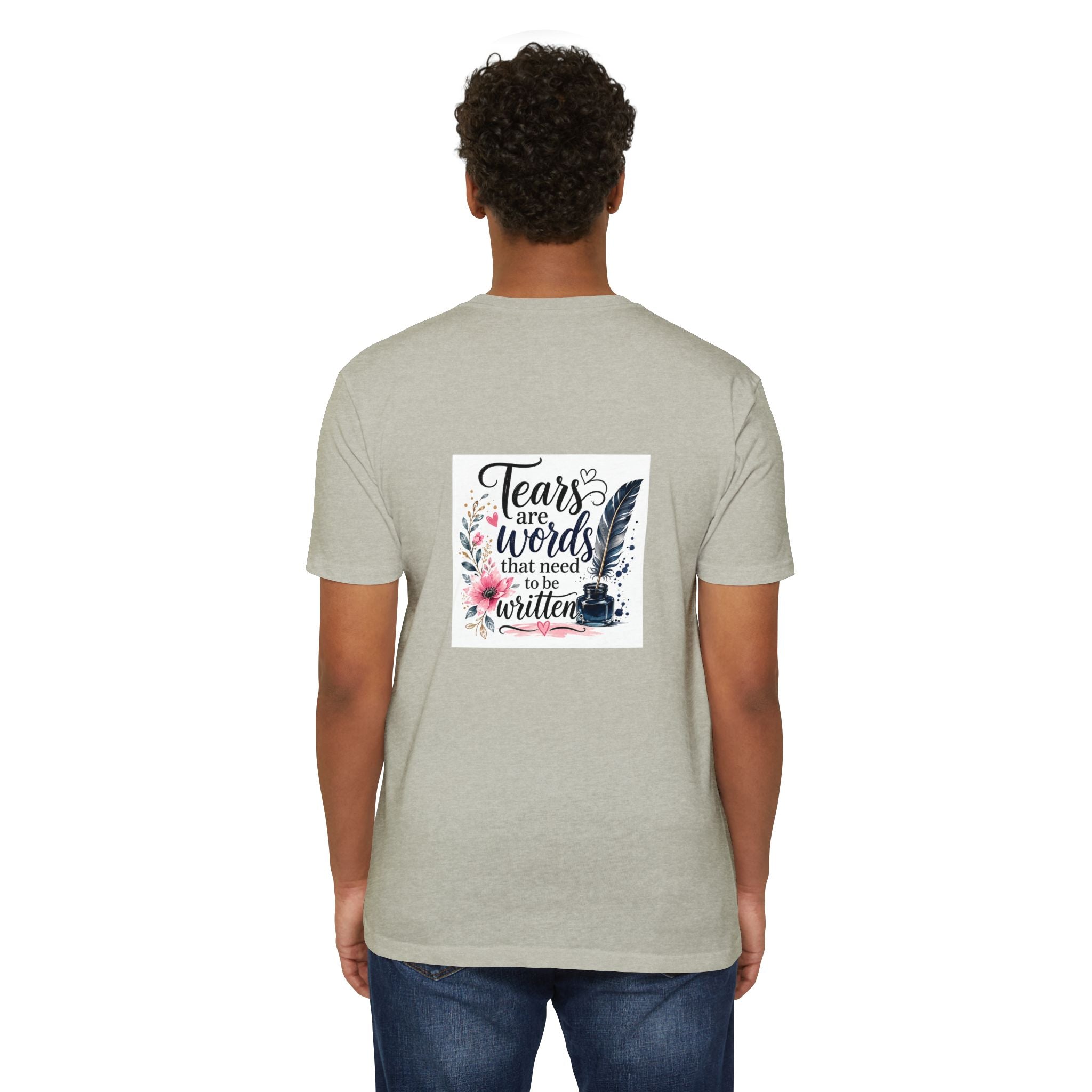 T-shirt — "Tears are Words That Need to Be Written" Inspirational Writer Tee