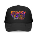 Spooky Season Is A Vibe Trucker Hat