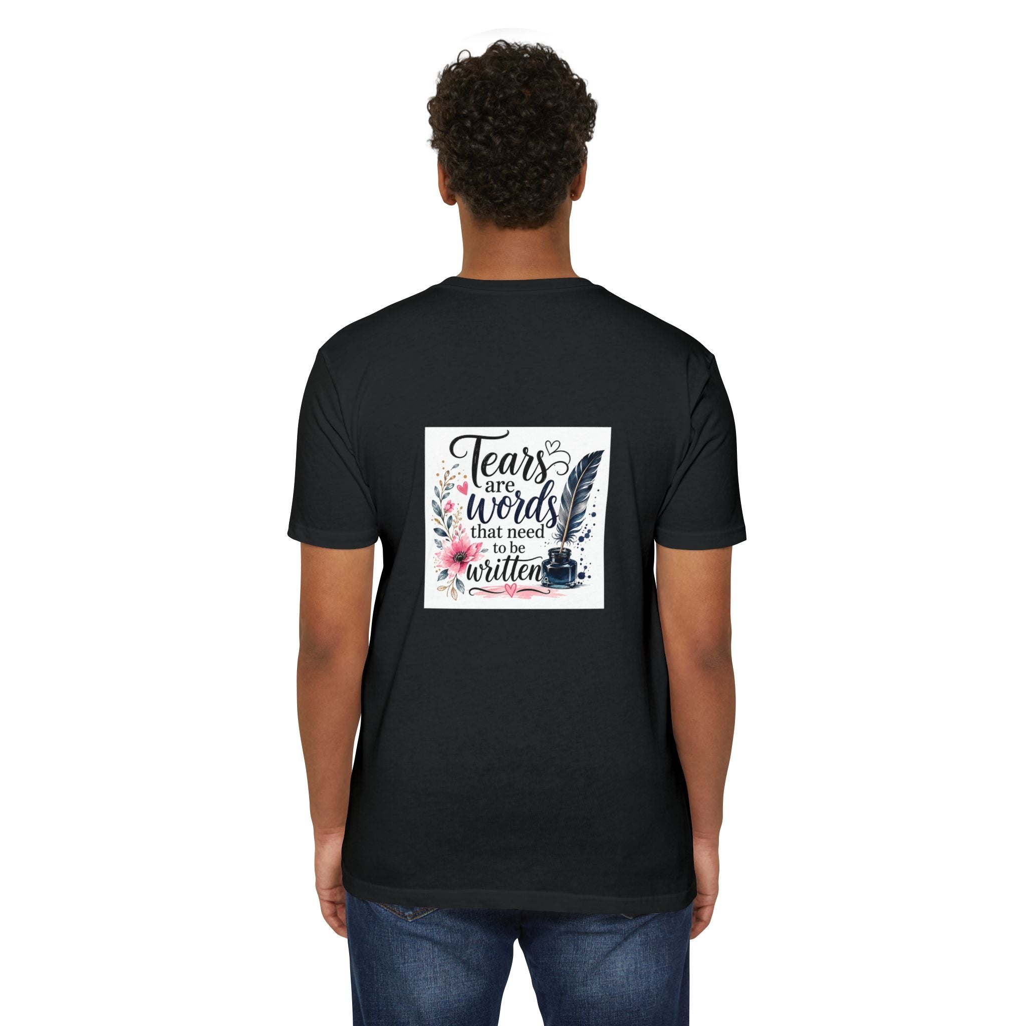 T-shirt — "Tears are Words That Need to Be Written" Inspirational Writer Tee