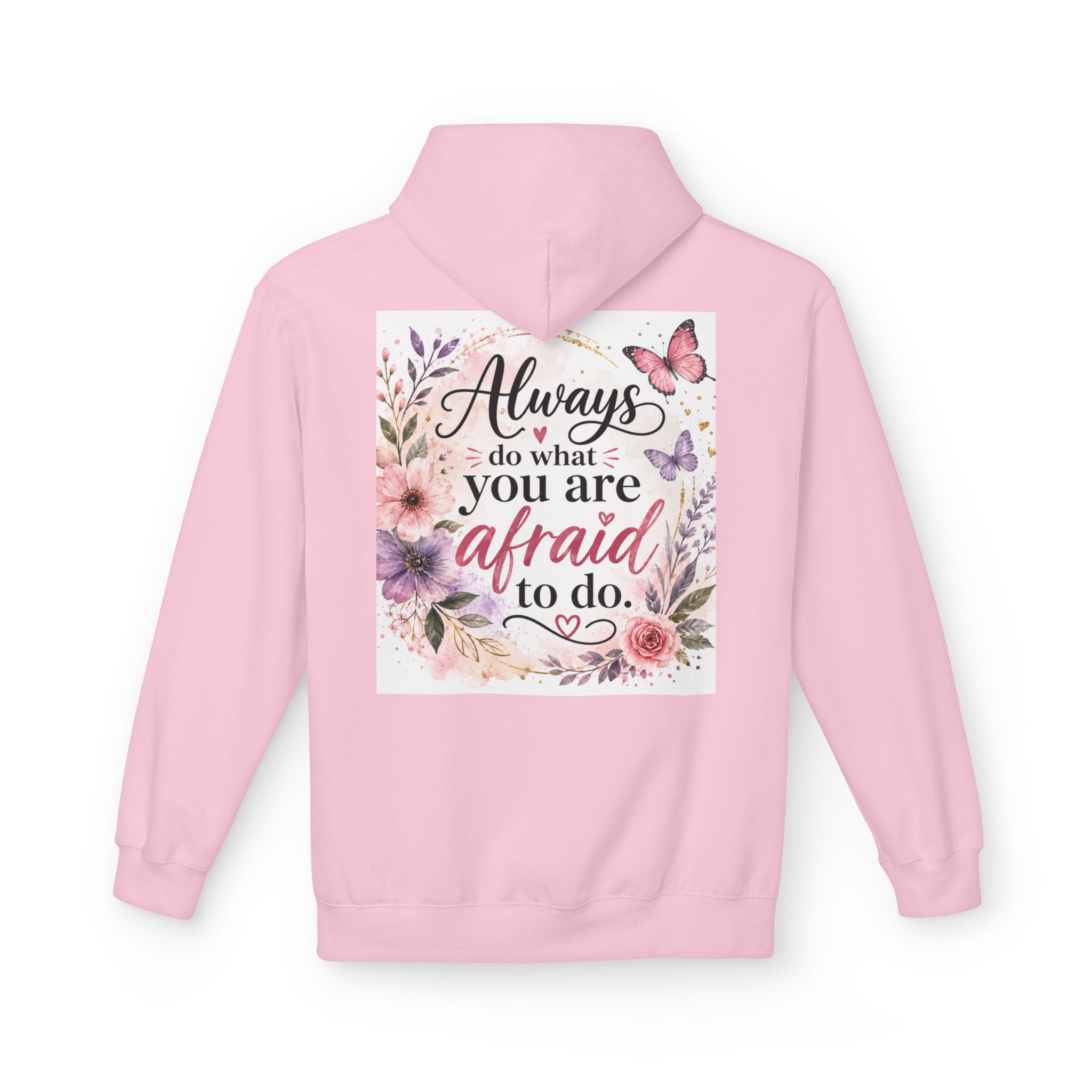 Inspirational Floral Hoodie — "Always Do What You Are Afraid to Do" Motivational Pullover