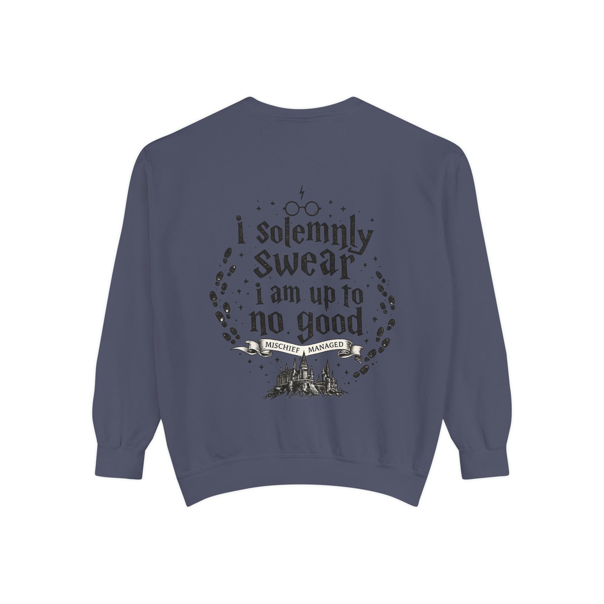 Solemnly Swear Sweatshirt — 'I Solemnly Swear I Am Up to No Good' Graphic Sweatshirt