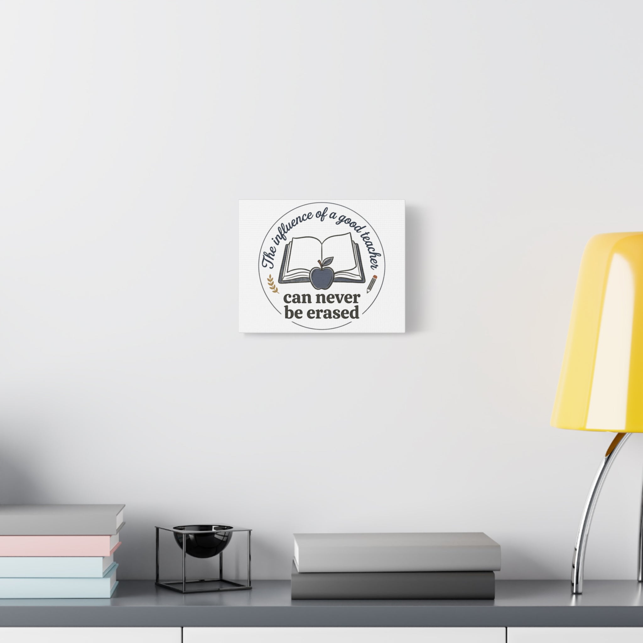 Canvas Wall Art – “The Influence of a Good Teacher Can Never Be Erased”