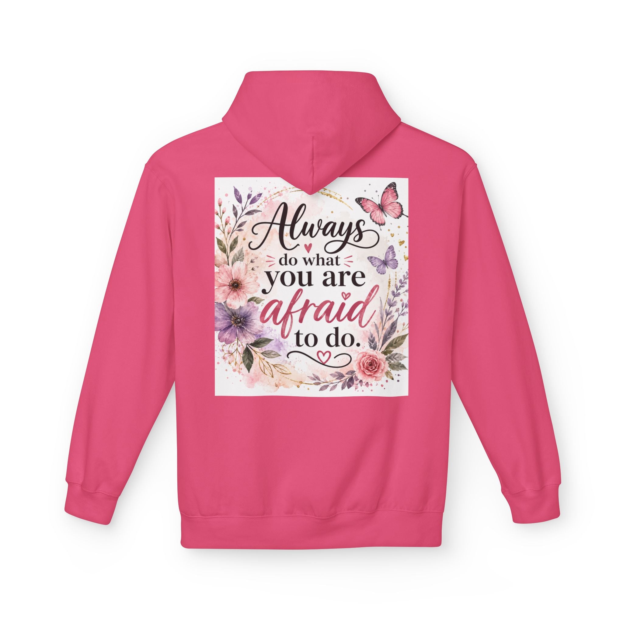 Inspirational Floral Hoodie — "Always Do What You Are Afraid to Do" Motivational Pullover