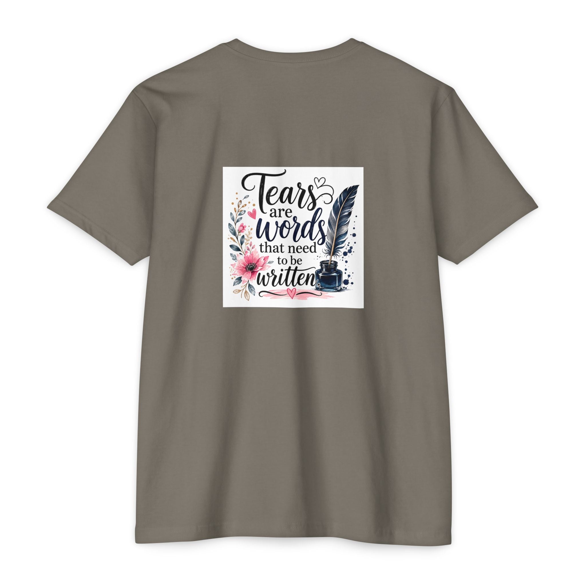 T-shirt — "Tears are Words That Need to Be Written" Inspirational Writer Tee