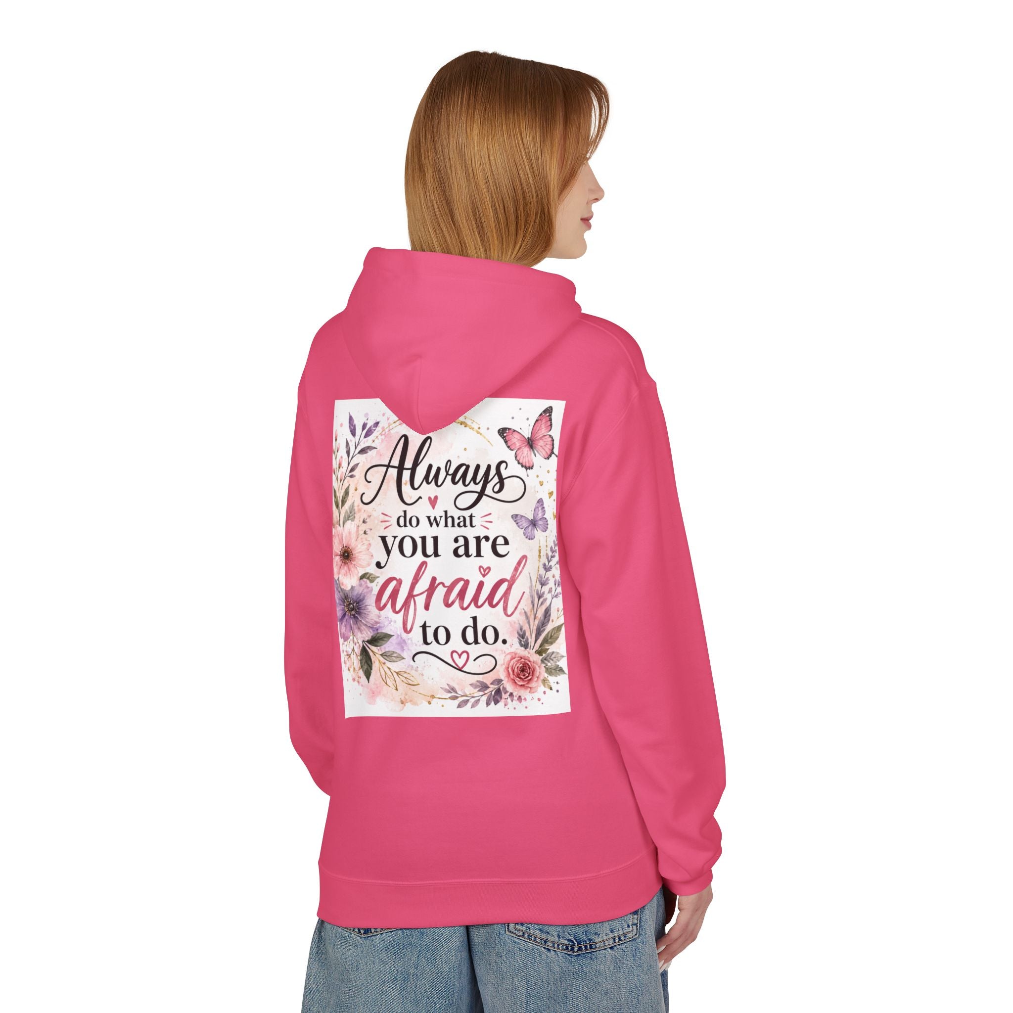 Inspirational Floral Hoodie — "Always Do What You Are Afraid to Do" Motivational Pullover