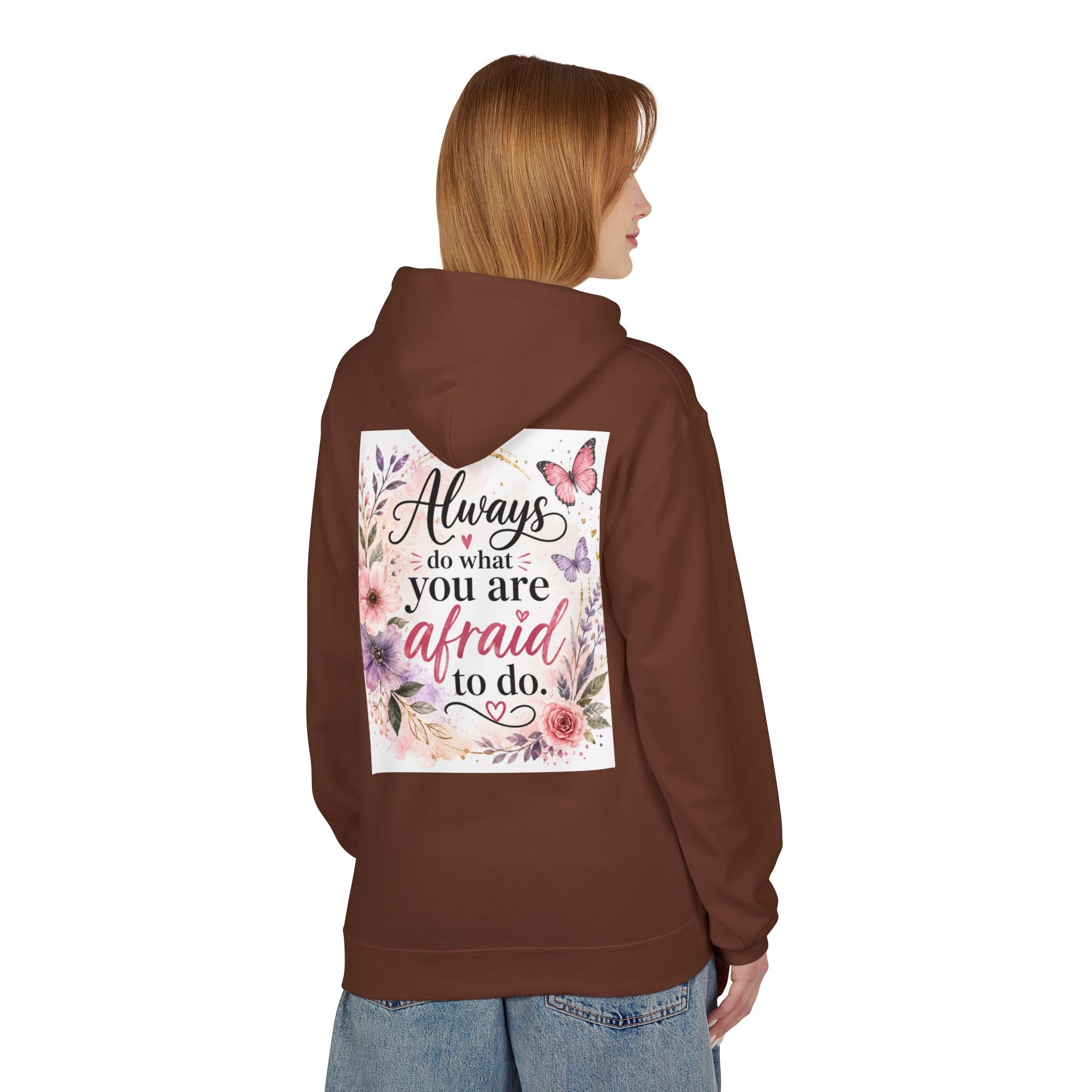 Inspirational Floral Hoodie — "Always Do What You Are Afraid to Do" Motivational Pullover