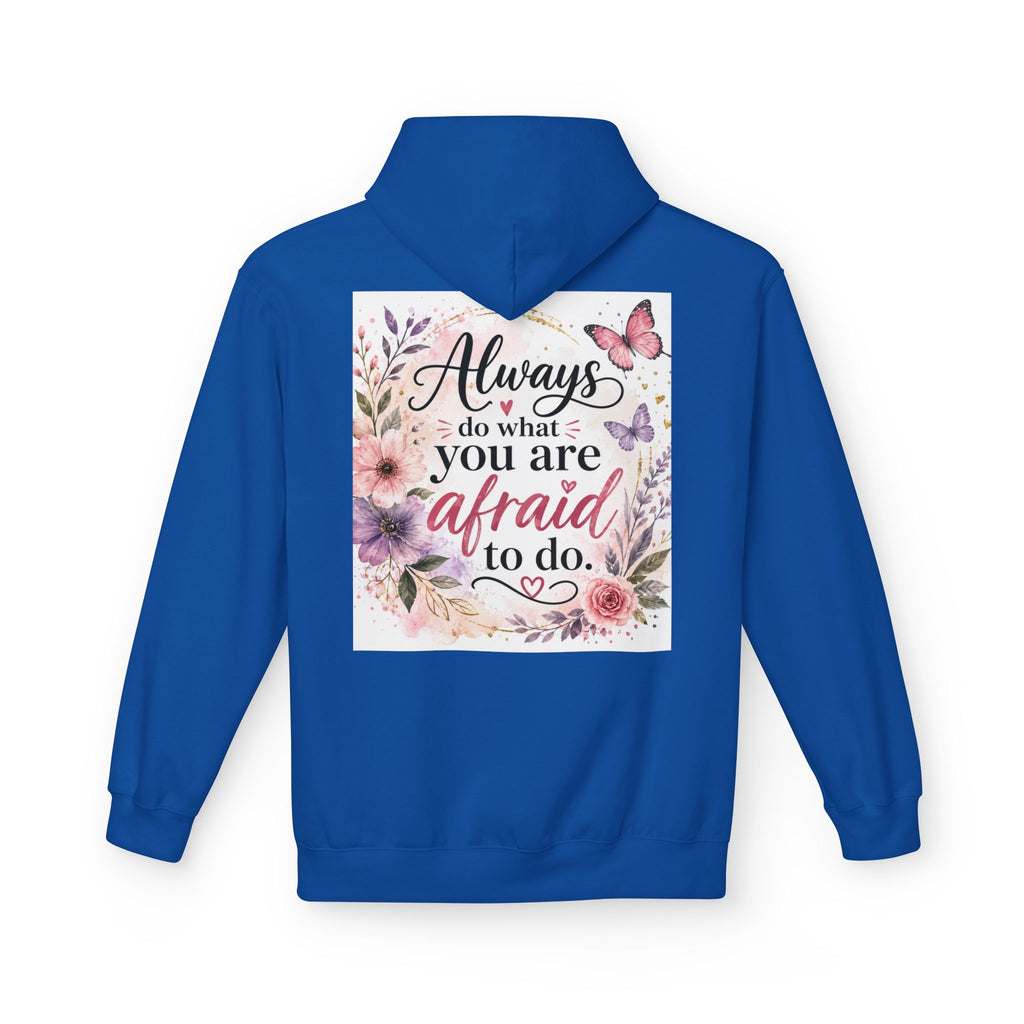 Inspirational Floral Hoodie — "Always Do What You Are Afraid to Do" Motivational Pullover