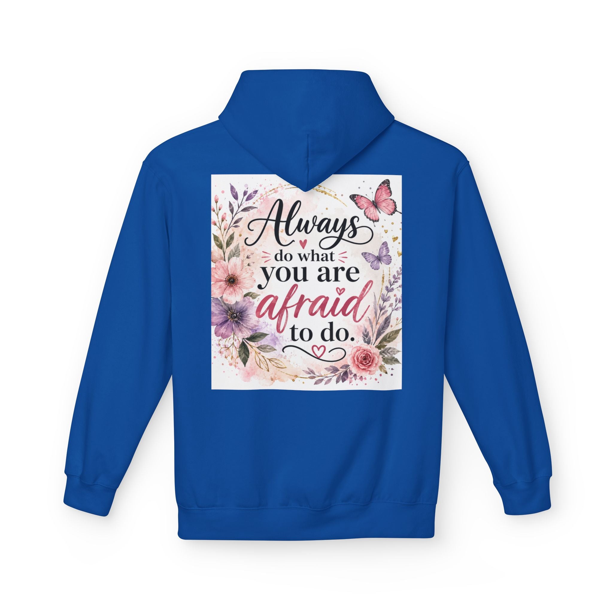 Inspirational Floral Hoodie — "Always Do What You Are Afraid to Do" Motivational Pullover