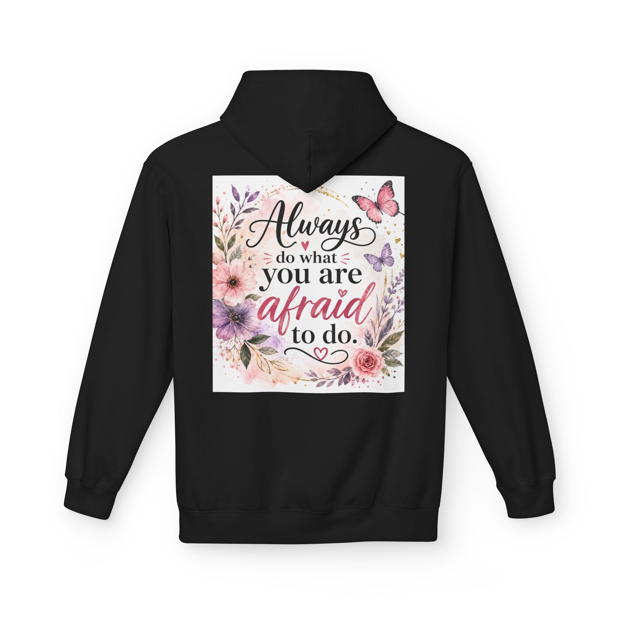 Inspirational Floral Hoodie — "Always Do What You Are Afraid to Do" Motivational Pullover