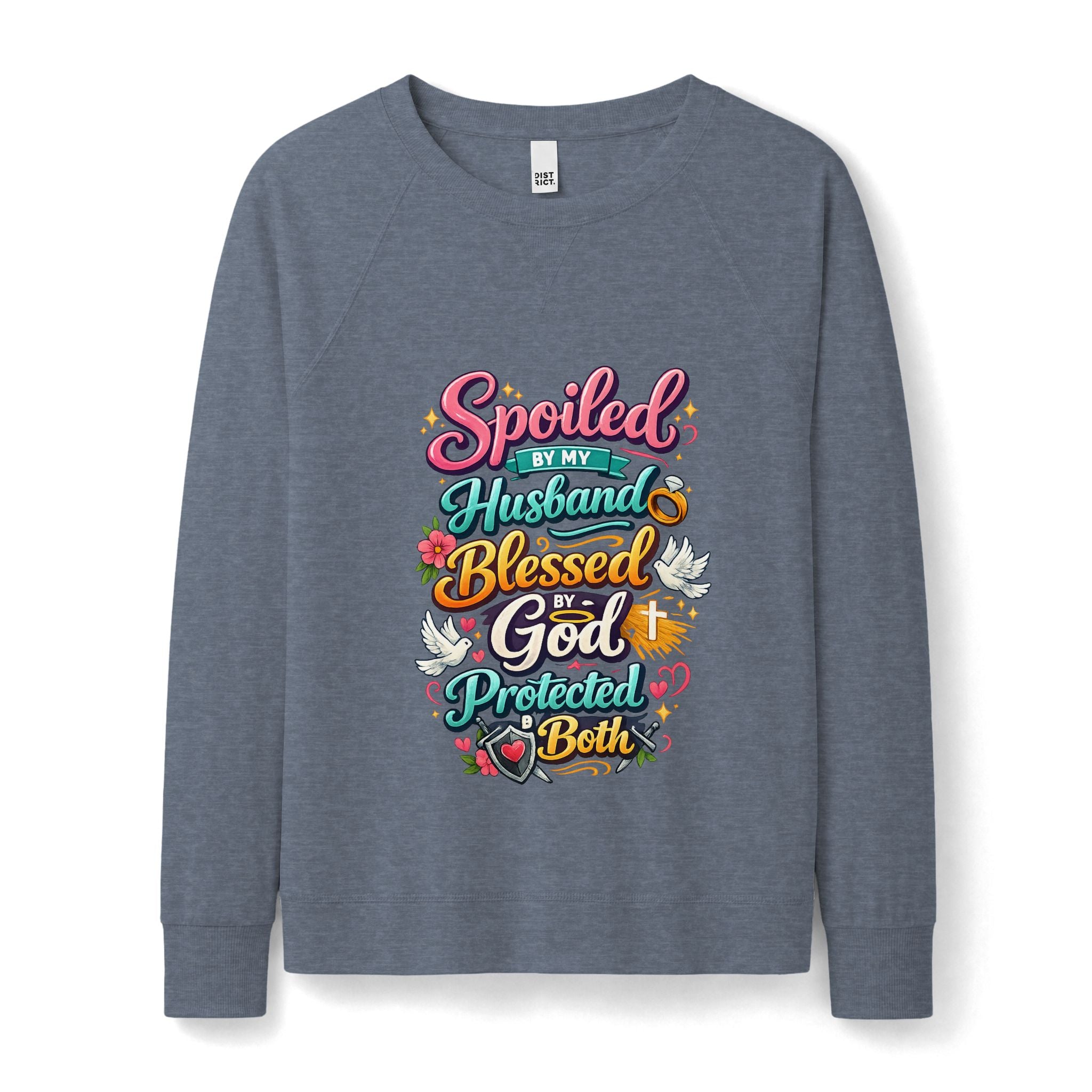 Blessed & Spoiled Sweatshirt — “Spoiled by My Husband, Blessed by God, Protected by Both”