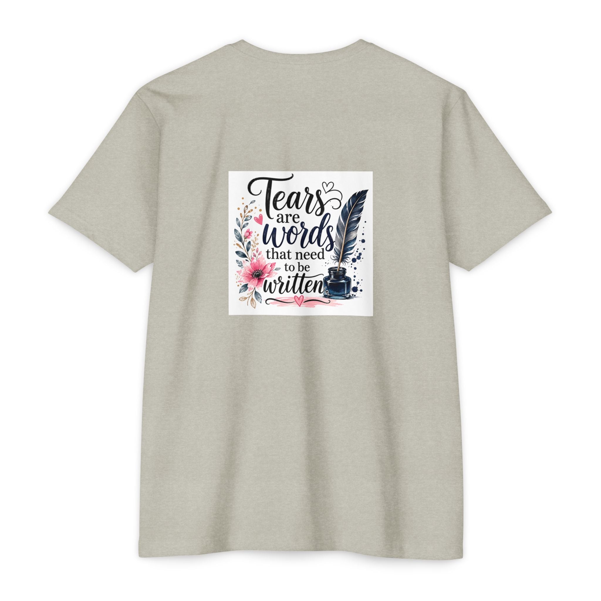 T-shirt — "Tears are Words That Need to Be Written" Inspirational Writer Tee