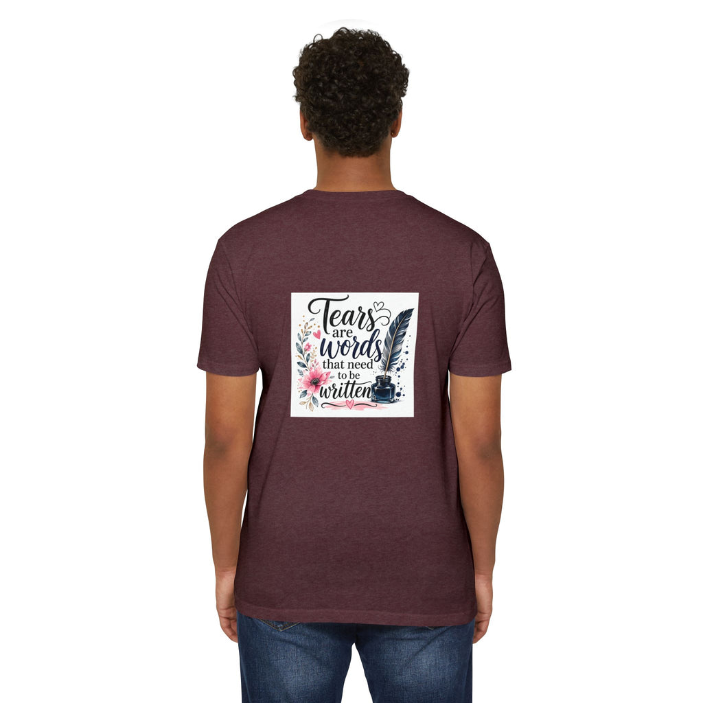 T-shirt — "Tears are Words That Need to Be Written" Inspirational Writer Tee