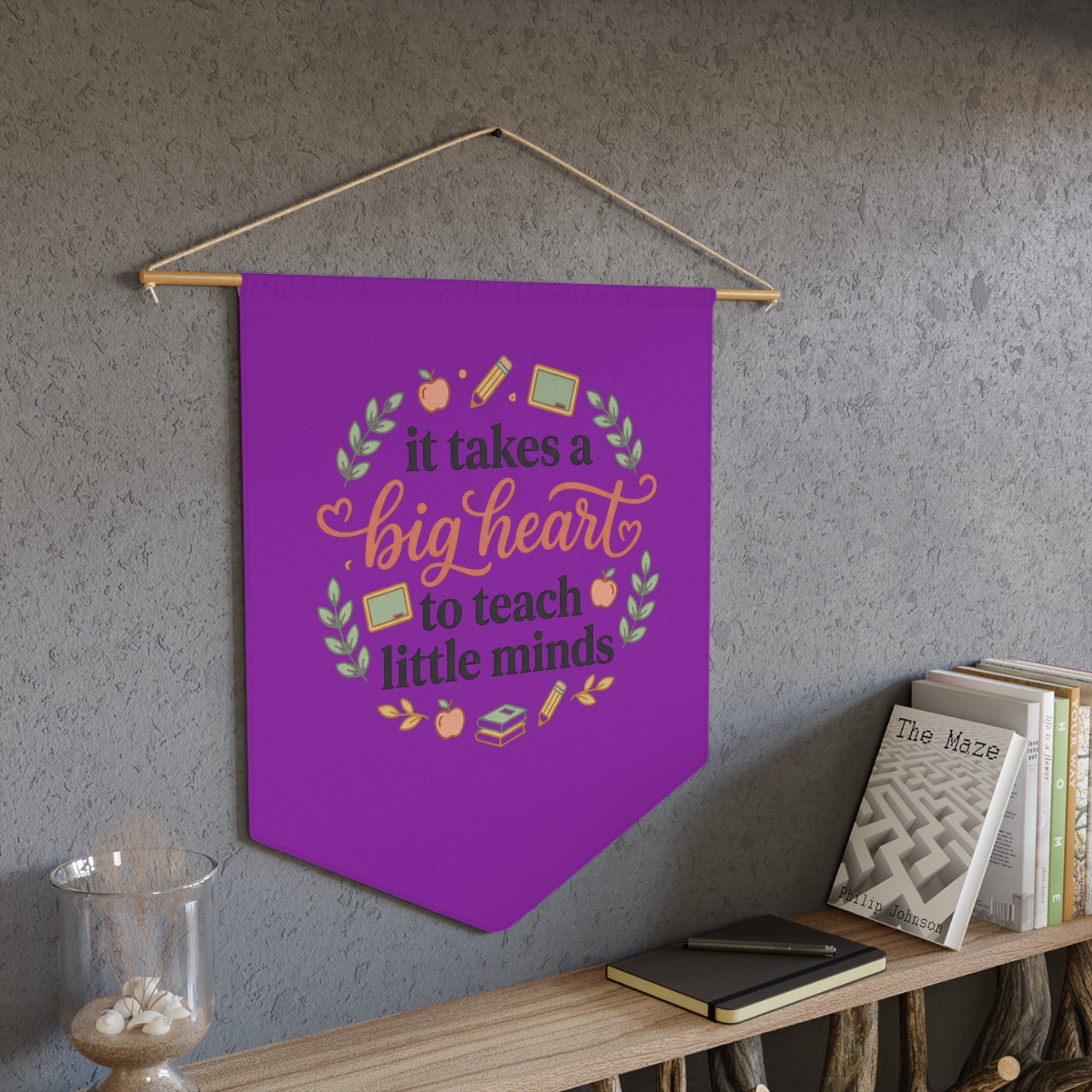 Teacher Pennant – "It Takes a Big Heart to Teach Little Minds" Wall Banner
