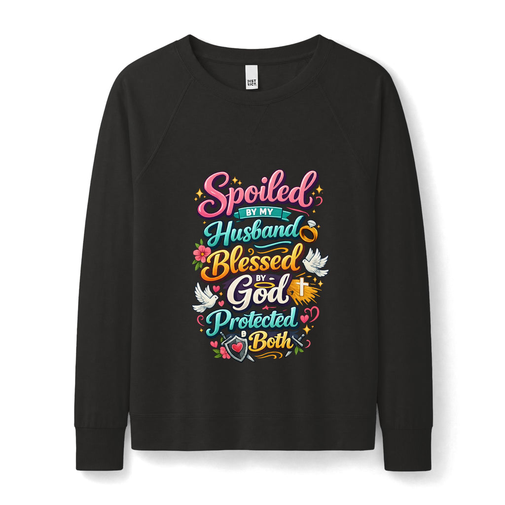 Blessed & Spoiled Sweatshirt — “Spoiled by My Husband, Blessed by God, Protected by Both”