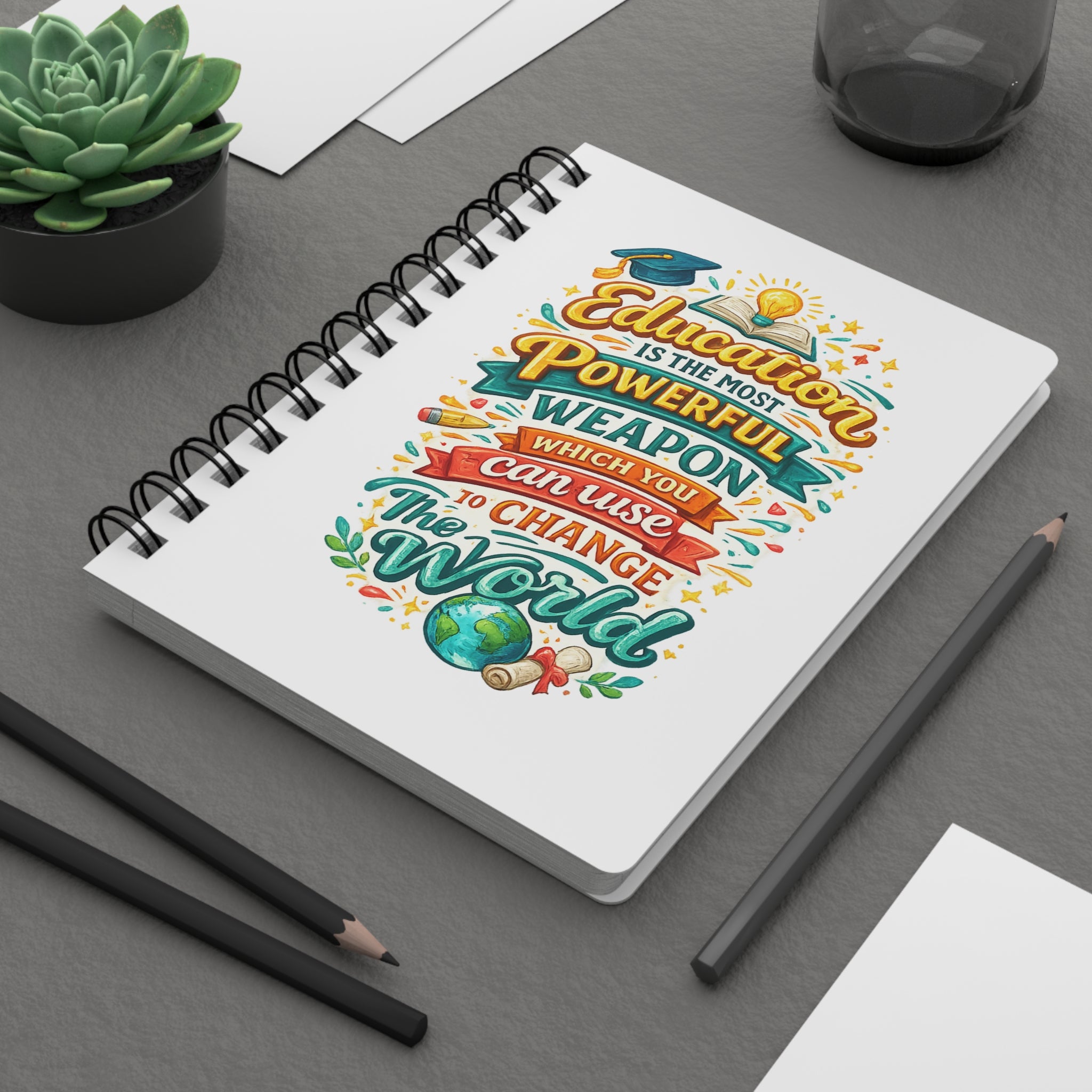 Education Is the Most Powerful Weapon Spiral Notebook – Inspirational Teacher Journal