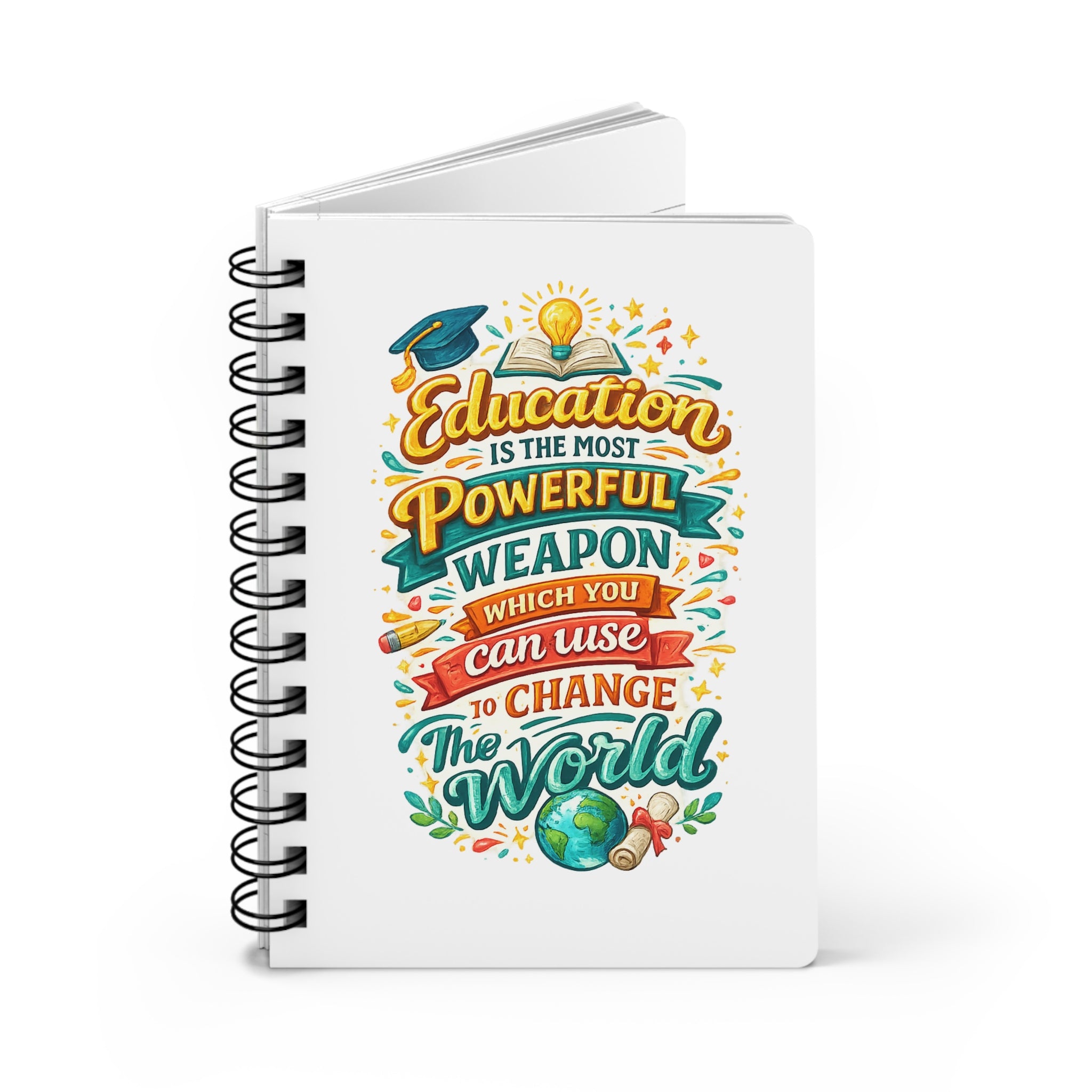 Education Is the Most Powerful Weapon Spiral Notebook – Inspirational Teacher Journal
