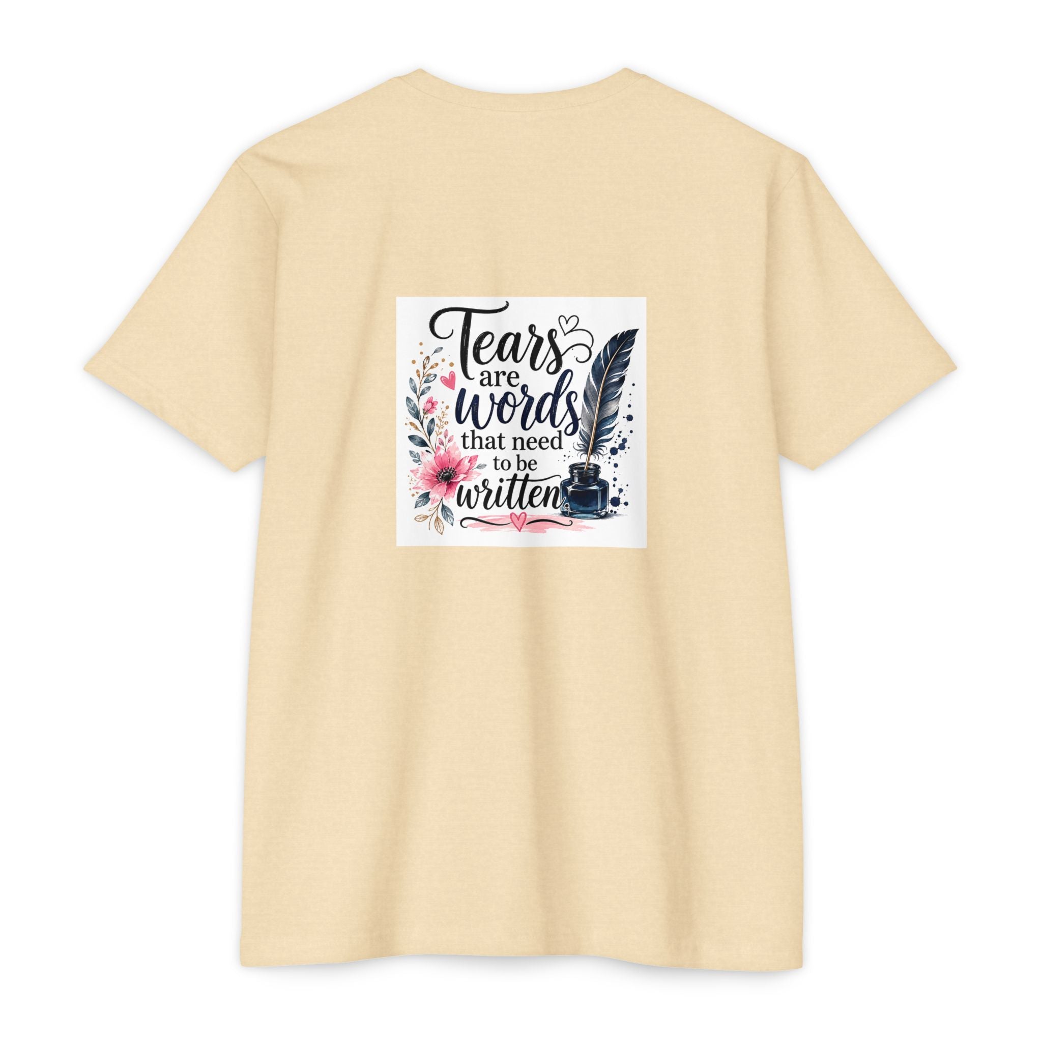 T-shirt — "Tears are Words That Need to Be Written" Inspirational Writer Tee