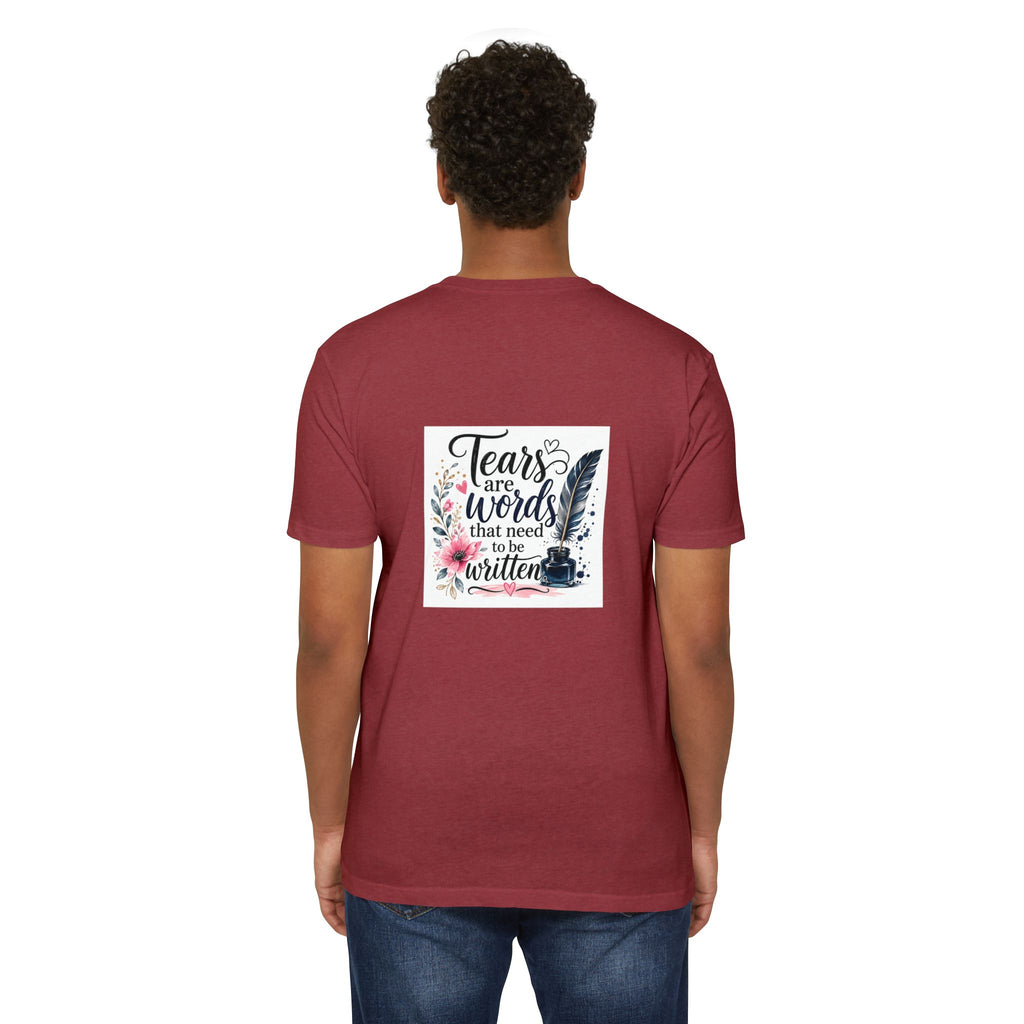 T-shirt — "Tears are Words That Need to Be Written" Inspirational Writer Tee