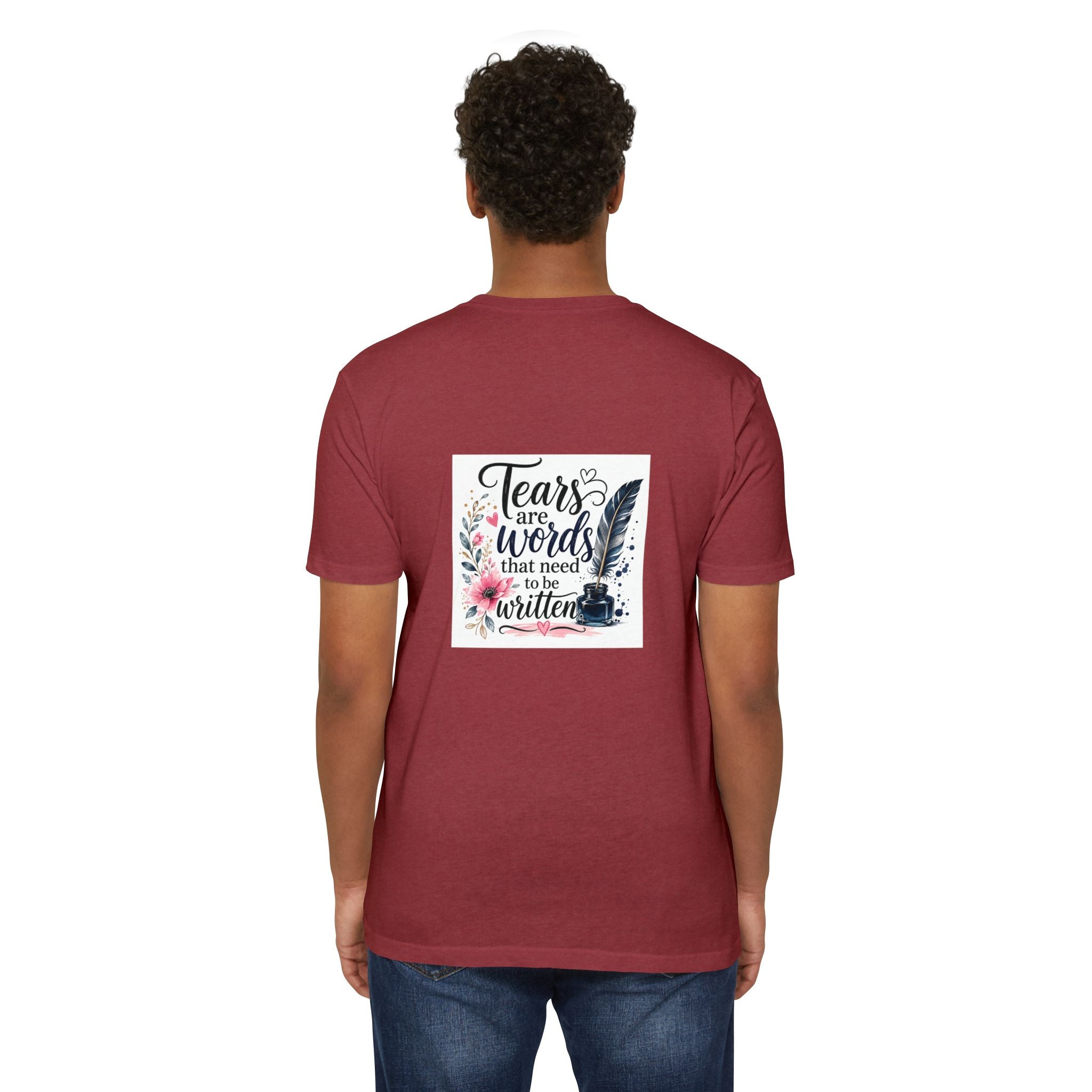 T-shirt — "Tears are Words That Need to Be Written" Inspirational Writer Tee