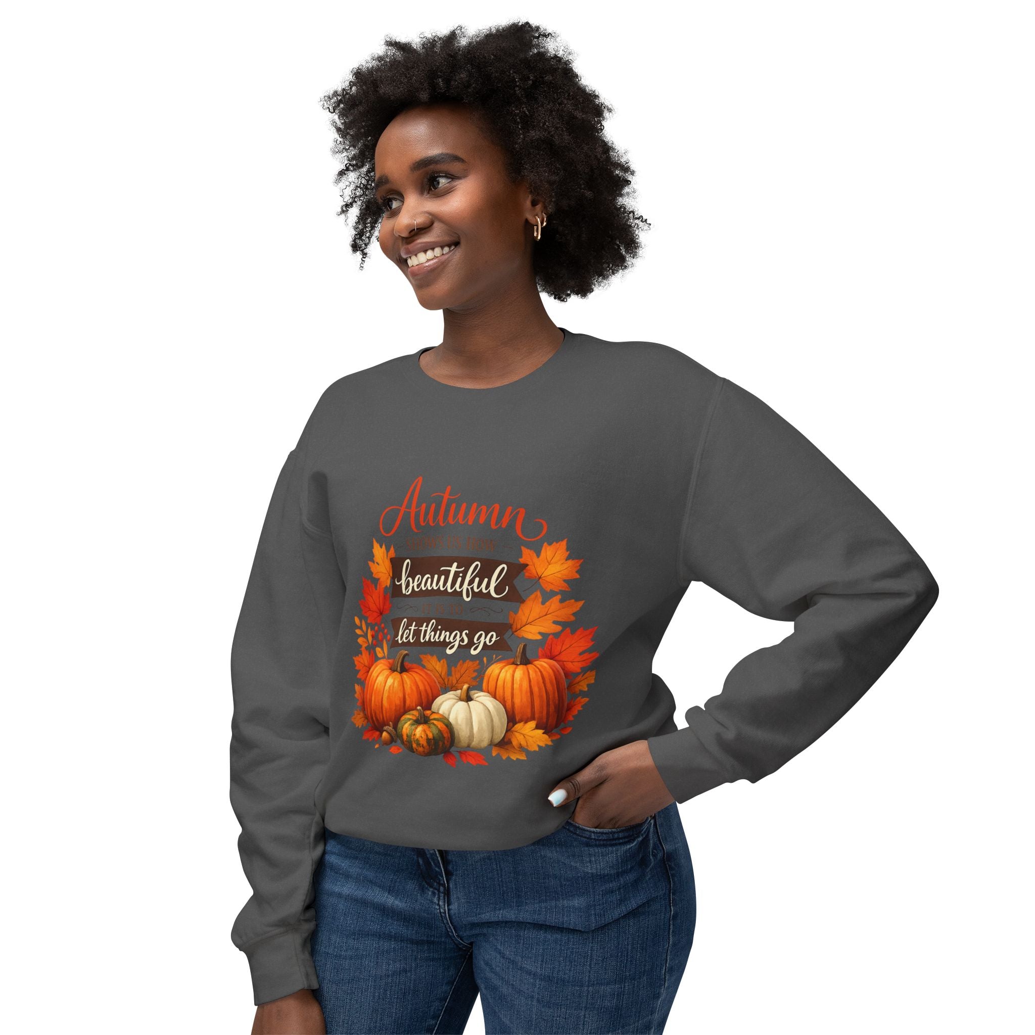 Autumn Leaves & Pumpkins Crewneck Sweatshirt — "Autumn Gives Us Time to Be Beautiful & Let Things Go"
