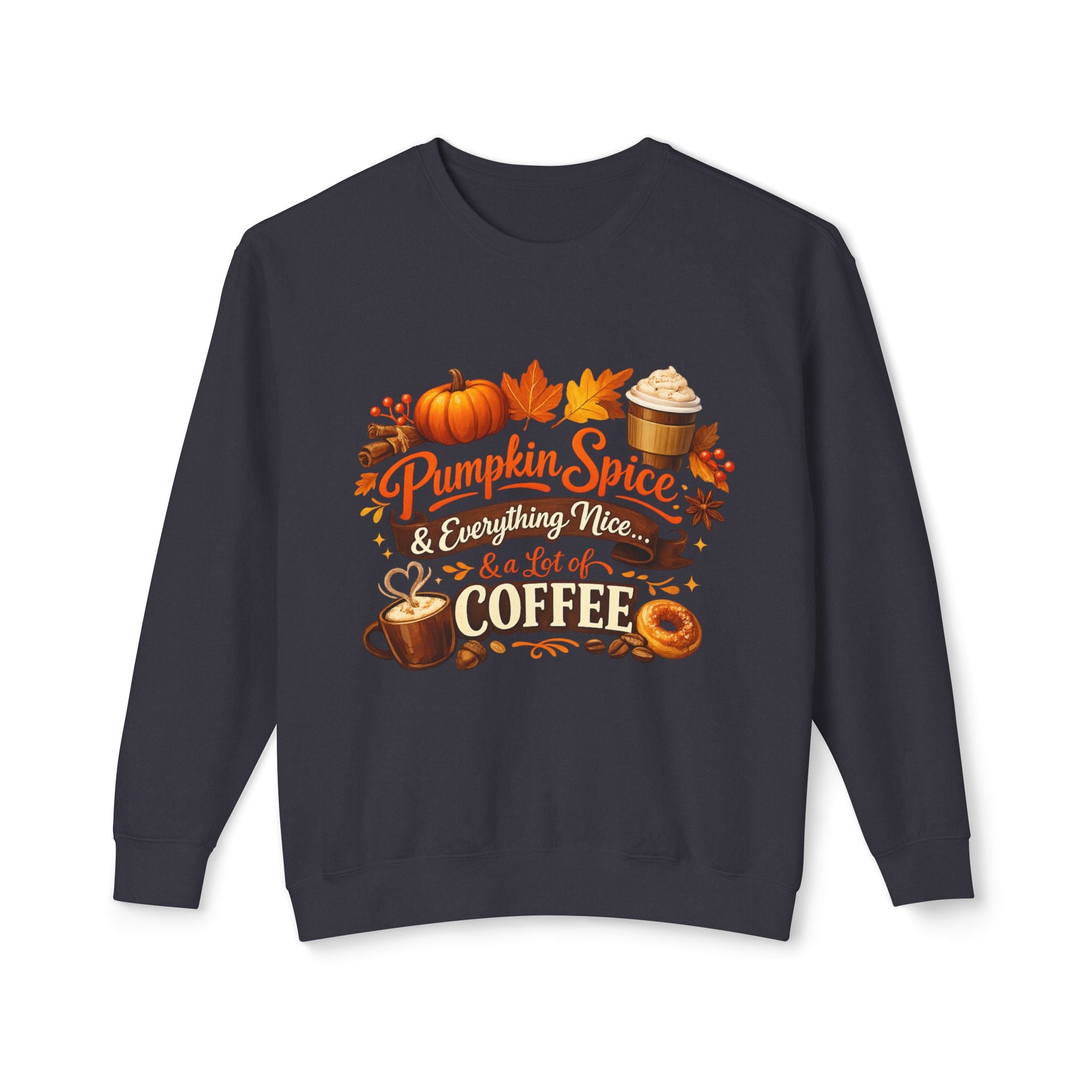 Pumpkin Spice & Coffee Crewneck Sweatshirt — Fall Cozy Coffee Lover Pullover