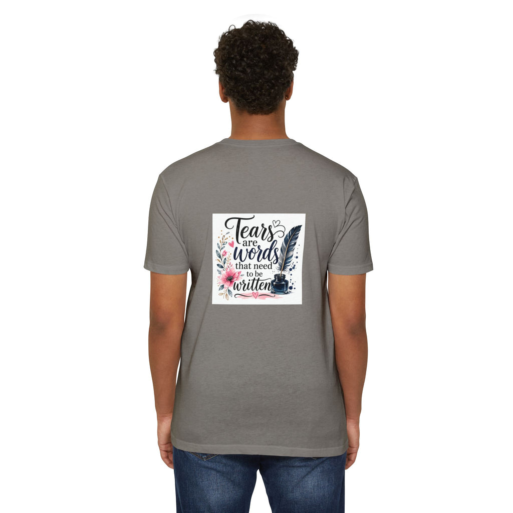 T-shirt — "Tears are Words That Need to Be Written" Inspirational Writer Tee