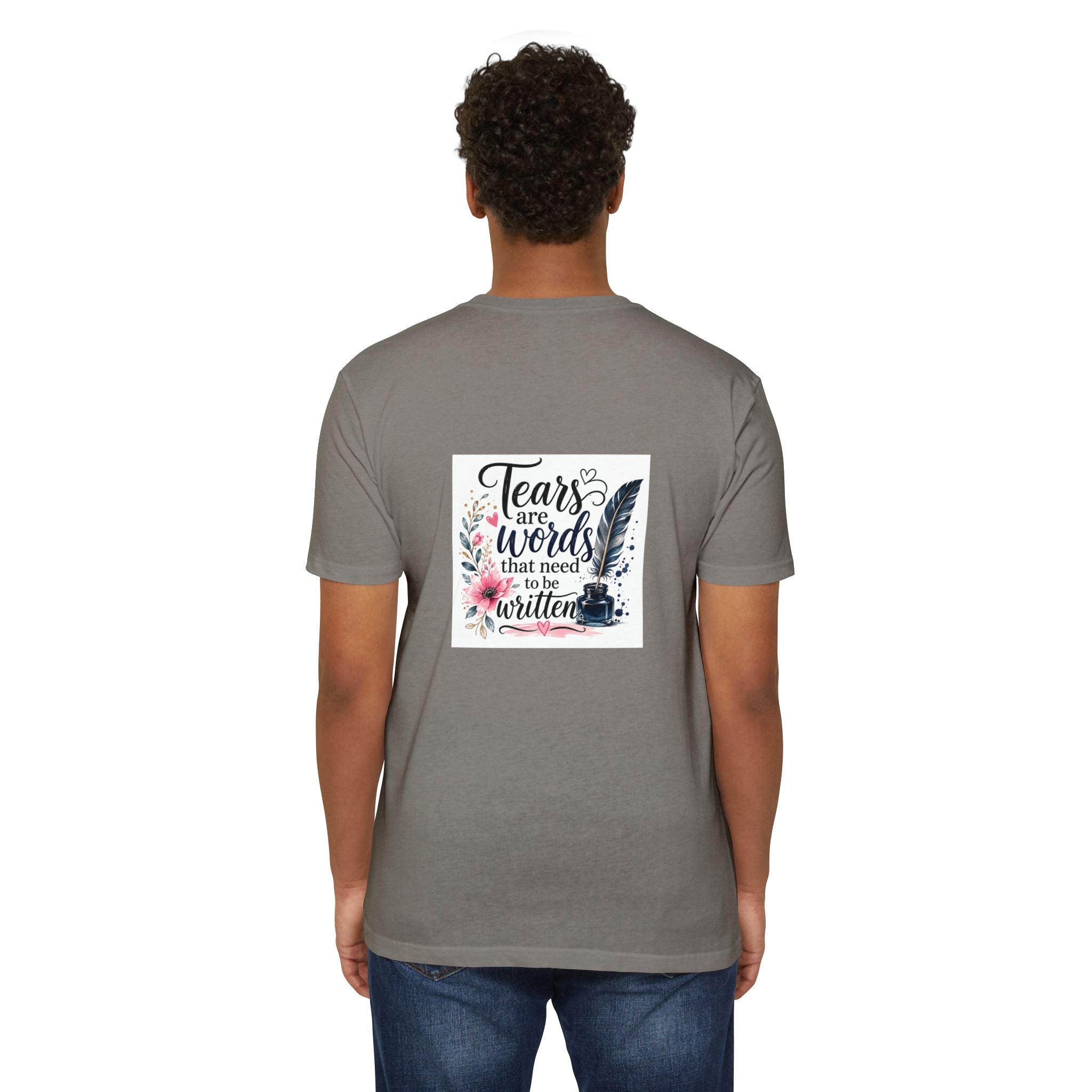 T-shirt — "Tears are Words That Need to Be Written" Inspirational Writer Tee