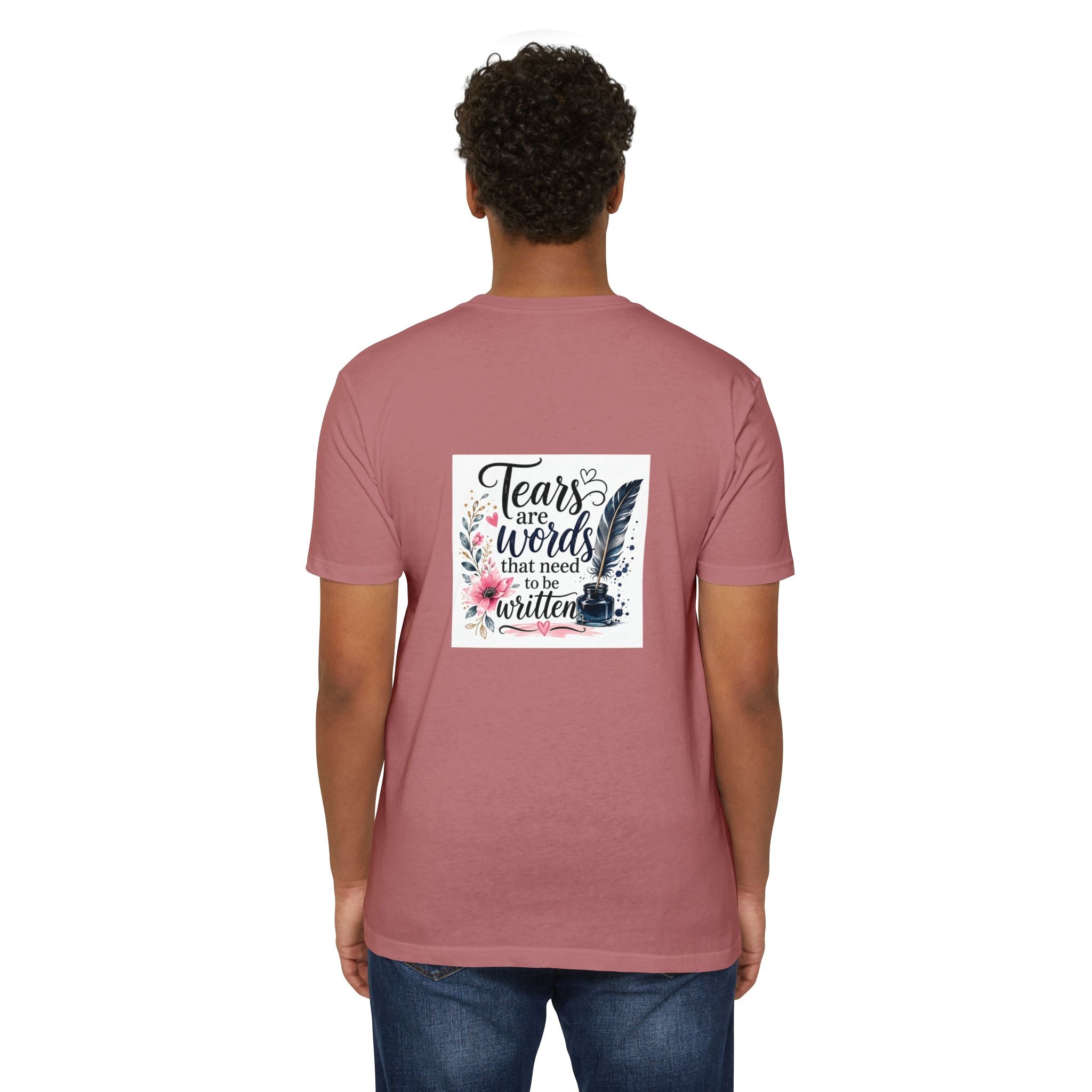 T-shirt — "Tears are Words That Need to Be Written" Inspirational Writer Tee