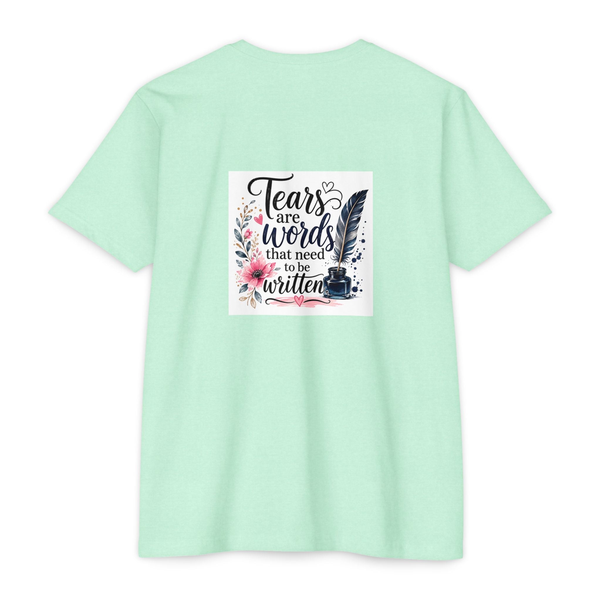 T-shirt — "Tears are Words That Need to Be Written" Inspirational Writer Tee