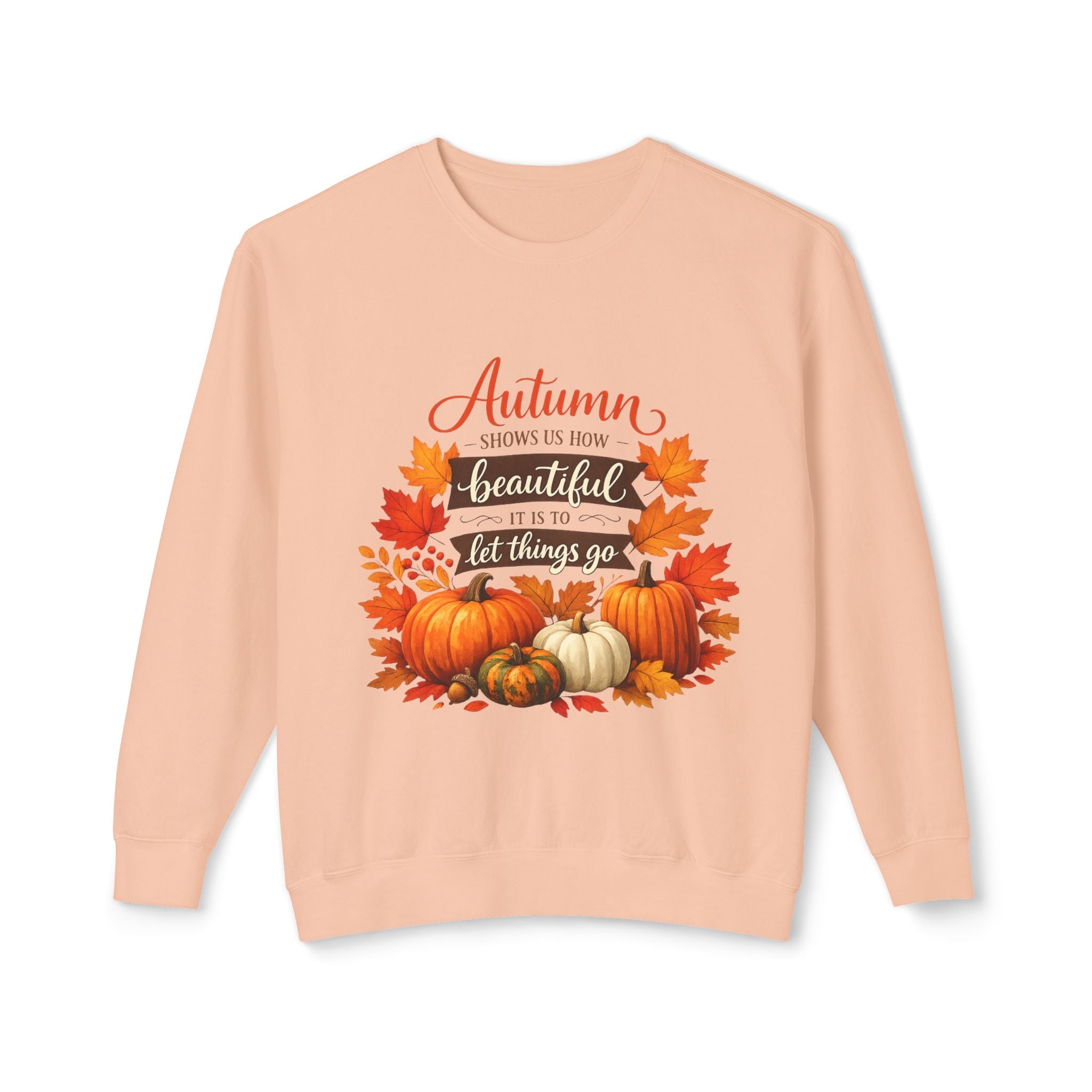 Autumn Leaves & Pumpkins Crewneck Sweatshirt — "Autumn Gives Us Time to Be Beautiful & Let Things Go"