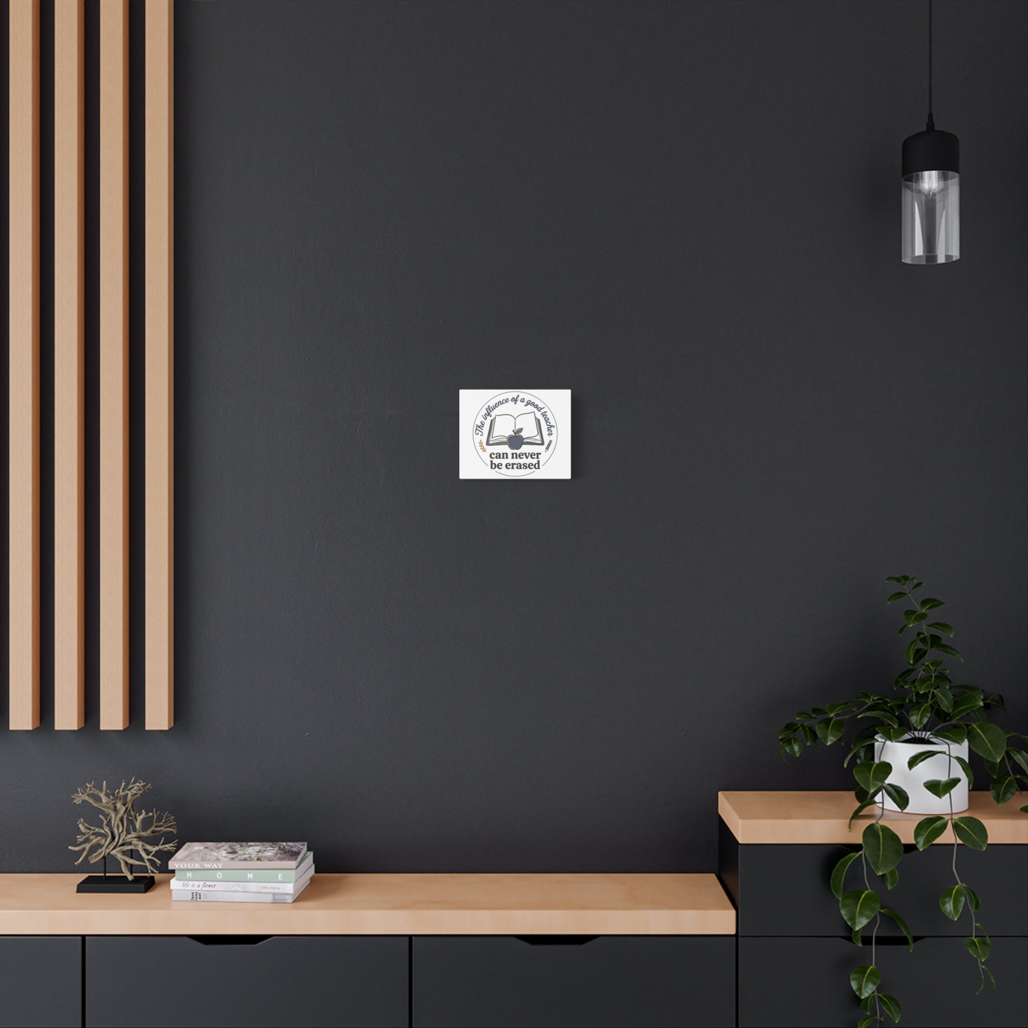 Canvas Wall Art – “The Influence of a Good Teacher Can Never Be Erased”