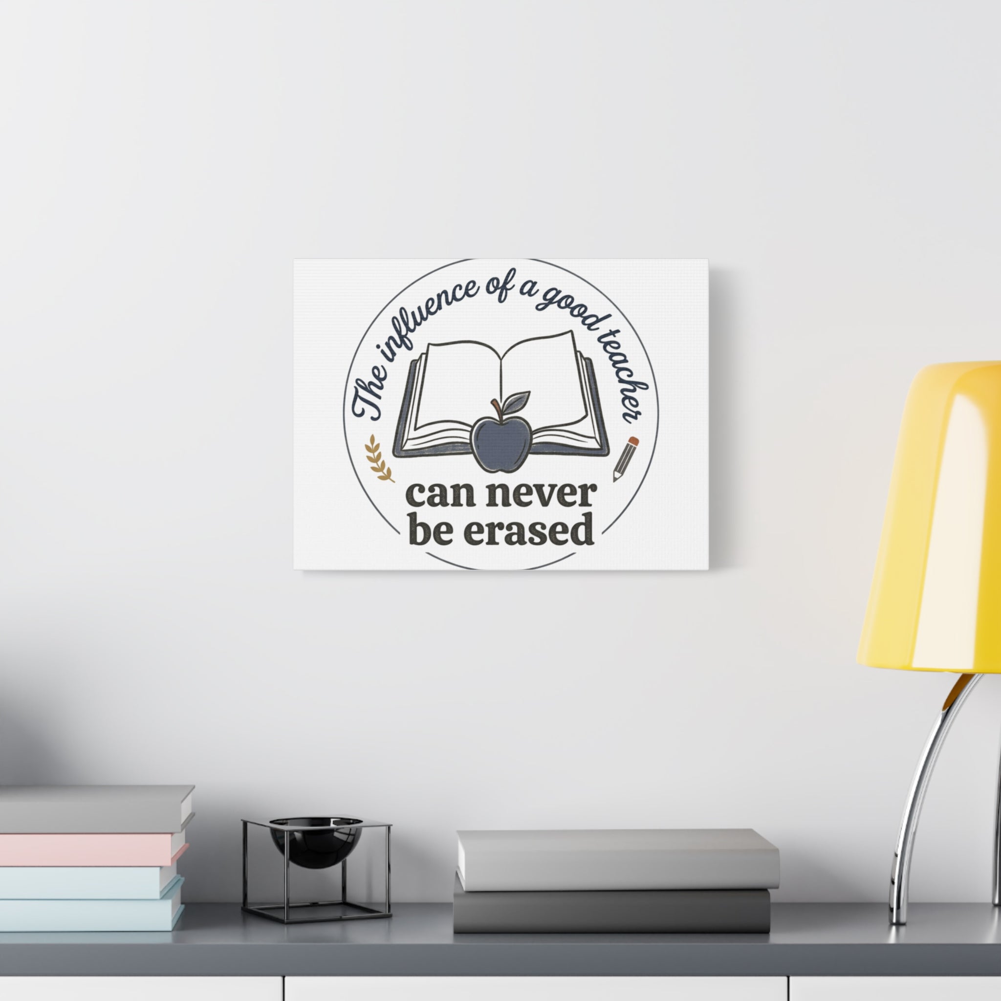 Canvas Wall Art – “The Influence of a Good Teacher Can Never Be Erased”