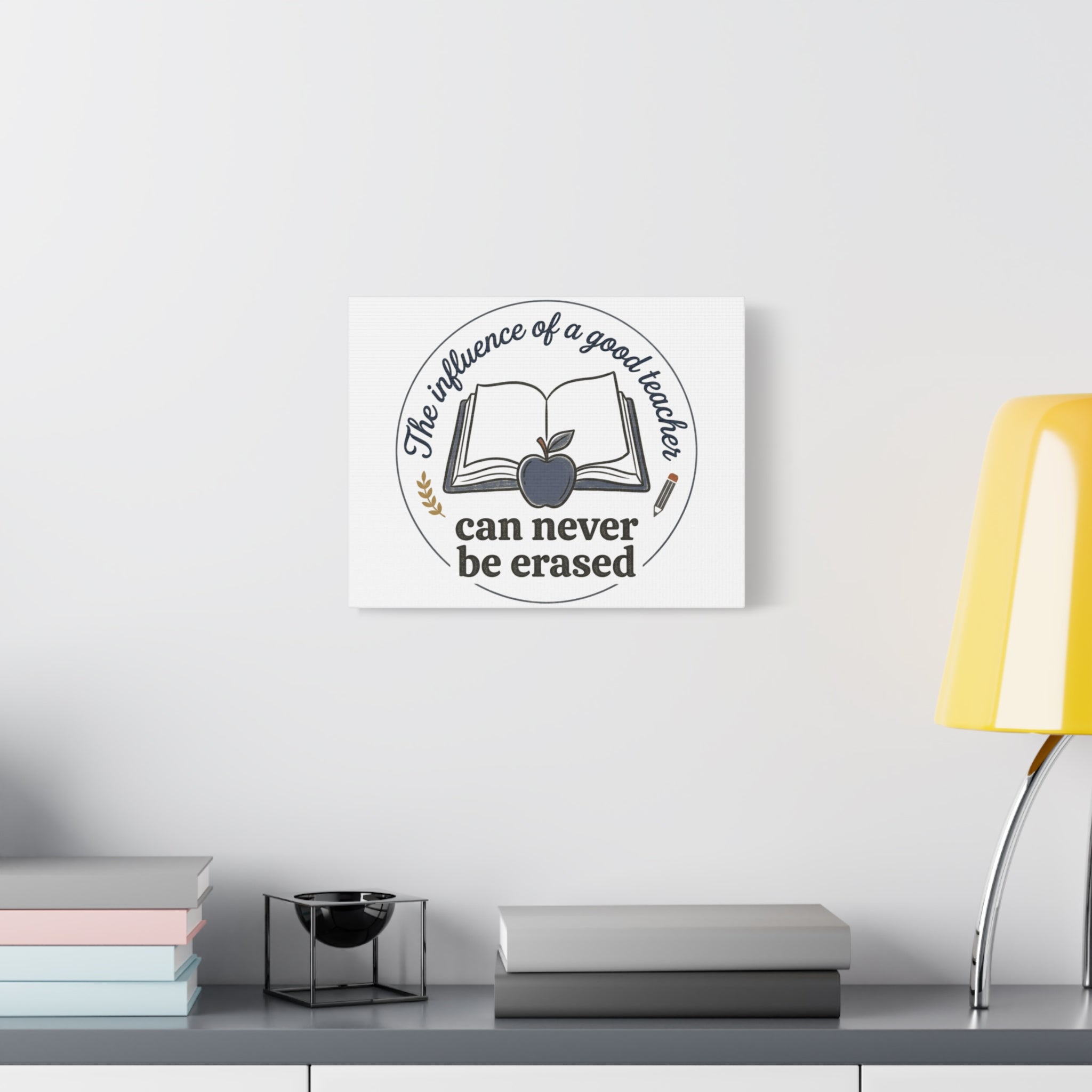 Canvas Wall Art – “The Influence of a Good Teacher Can Never Be Erased”