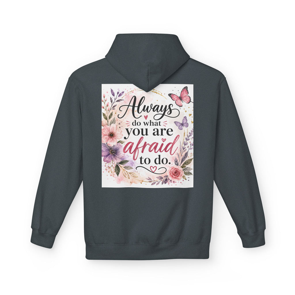 Inspirational Floral Hoodie — "Always Do What You Are Afraid to Do" Motivational Pullover