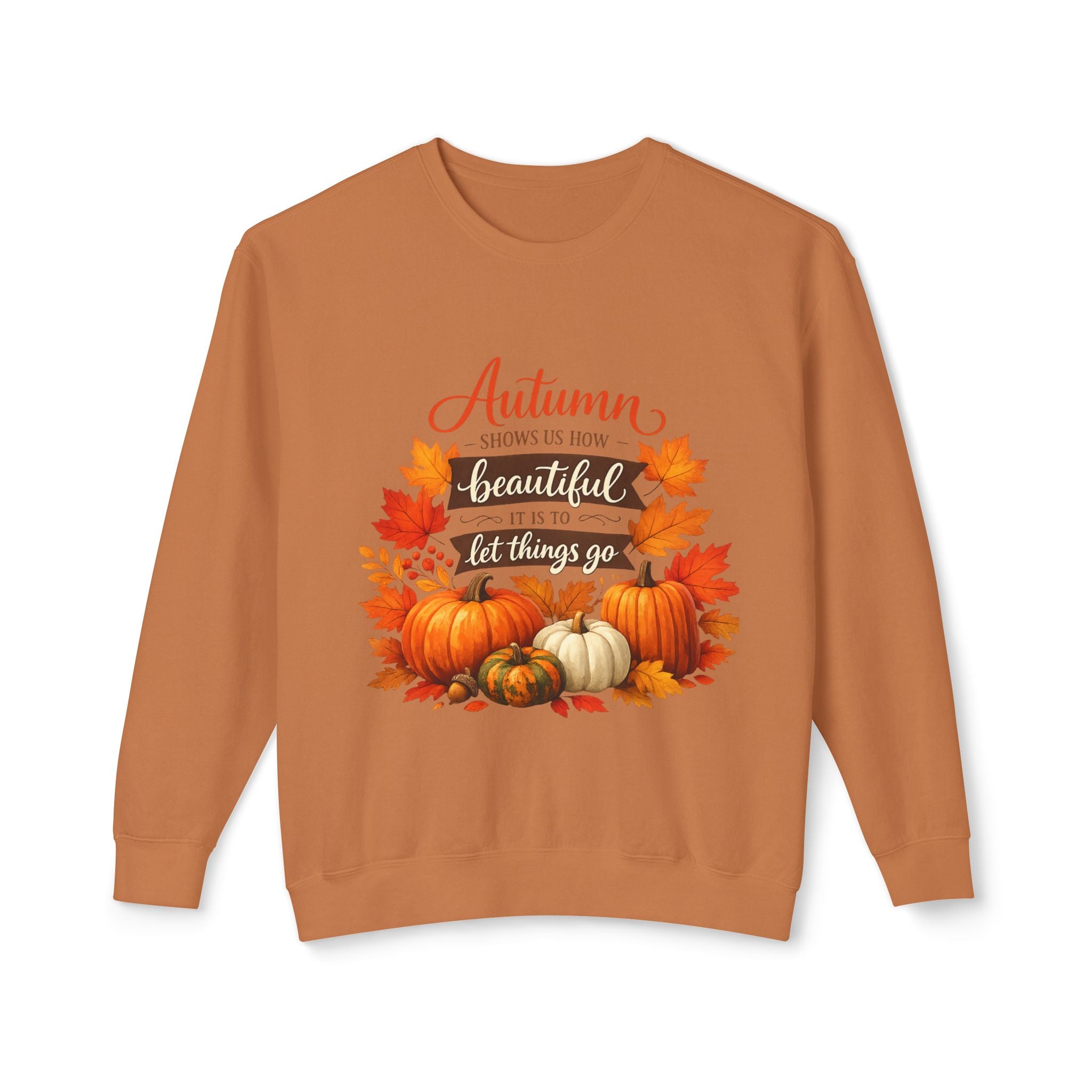Autumn Leaves & Pumpkins Crewneck Sweatshirt — "Autumn Gives Us Time to Be Beautiful & Let Things Go"