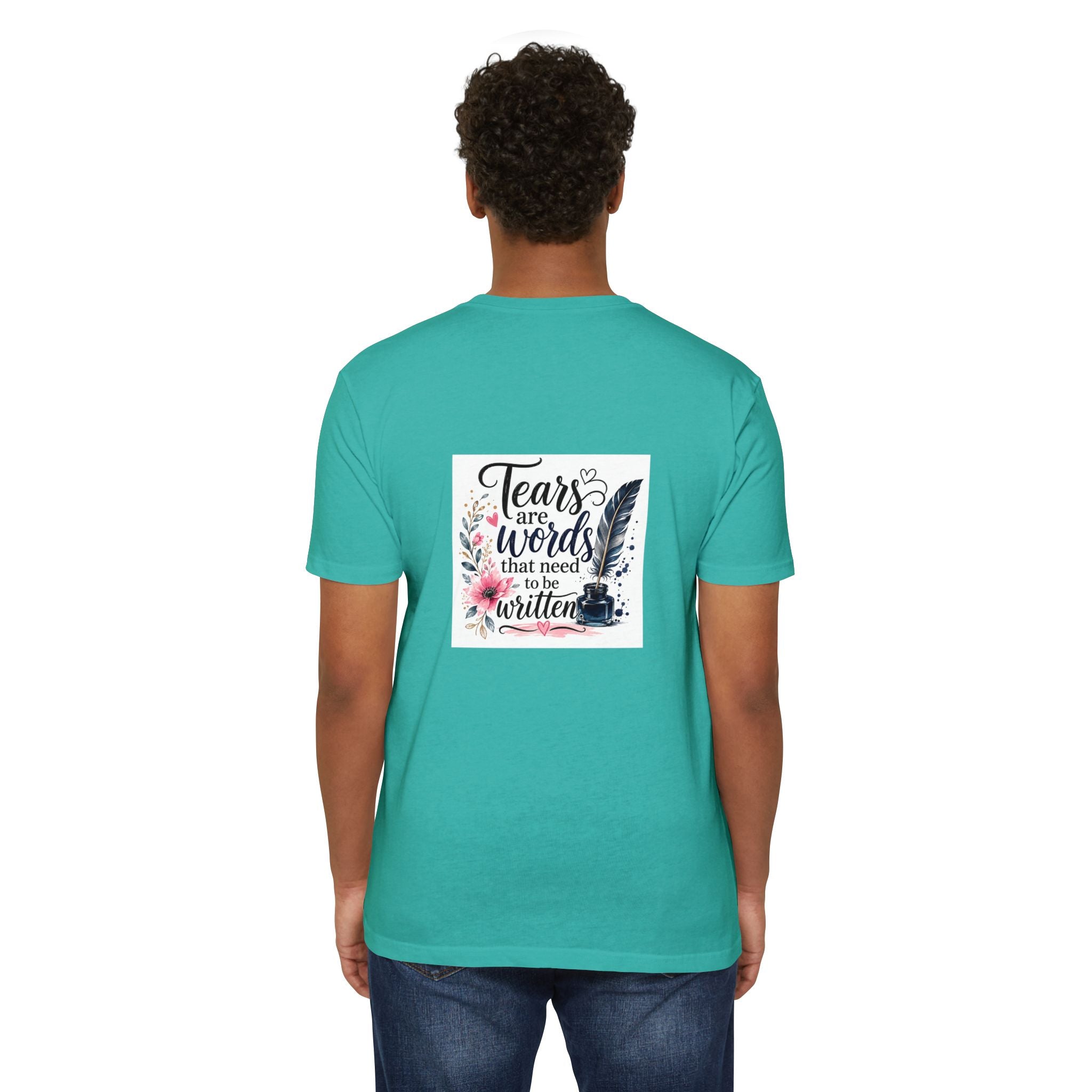 T-shirt — "Tears are Words That Need to Be Written" Inspirational Writer Tee