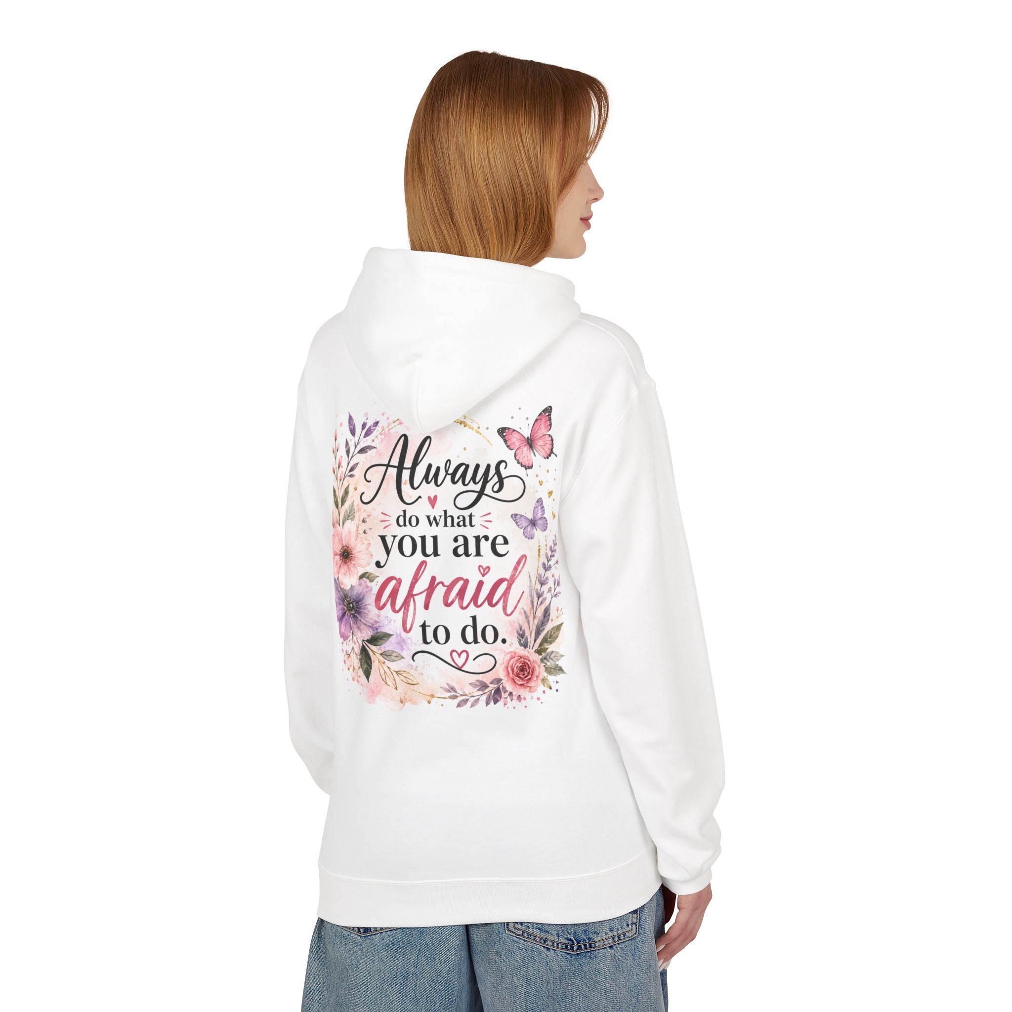 Inspirational Floral Hoodie — "Always Do What You Are Afraid to Do" Motivational Pullover