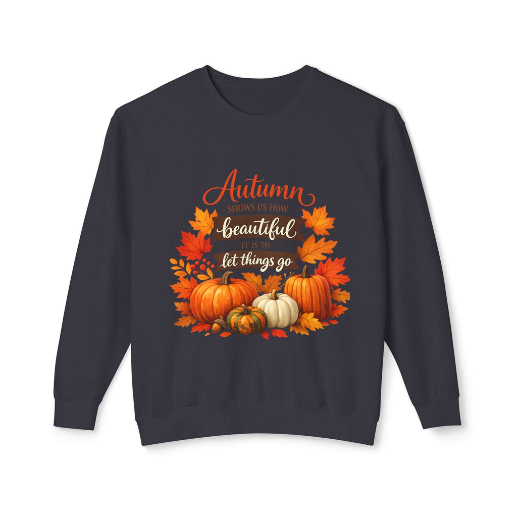 Autumn Leaves & Pumpkins Crewneck Sweatshirt — "Autumn Gives Us Time to Be Beautiful & Let Things Go"