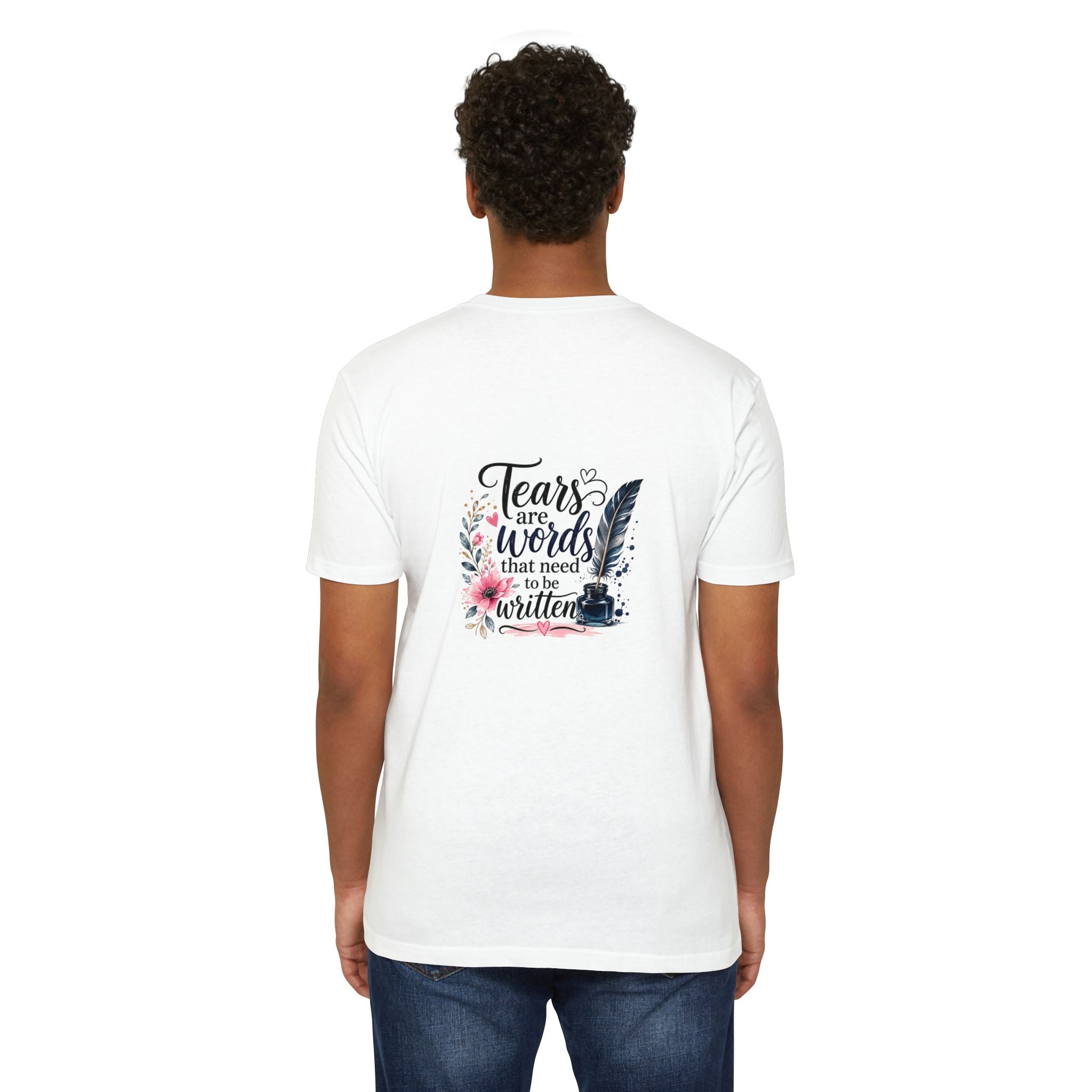 T-shirt — "Tears are Words That Need to Be Written" Inspirational Writer Tee