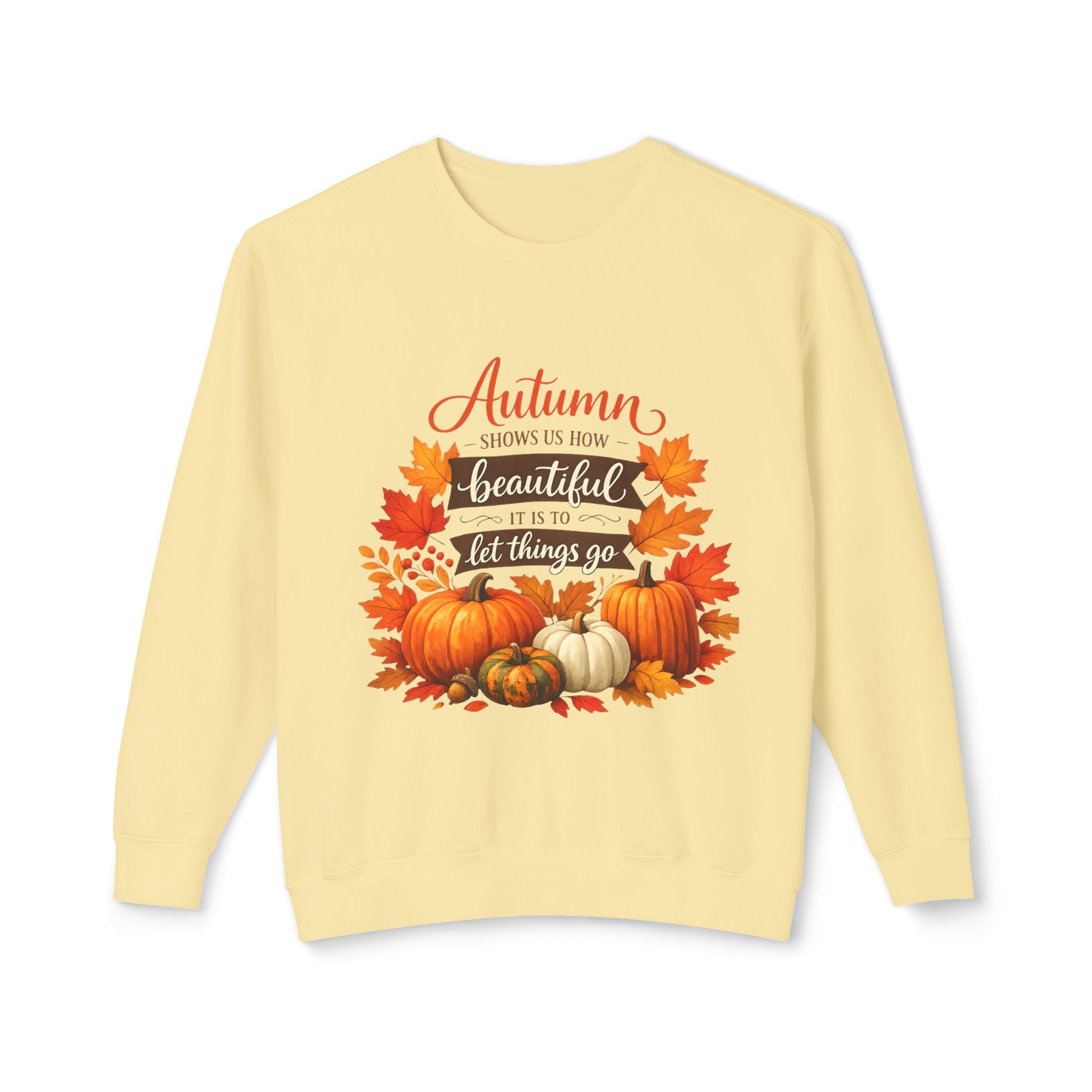 Autumn Leaves & Pumpkins Crewneck Sweatshirt — "Autumn Gives Us Time to Be Beautiful & Let Things Go"