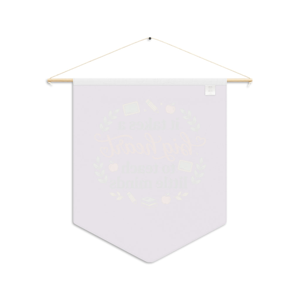 Teacher Pennant – "It Takes a Big Heart to Teach Little Minds" Wall Banner