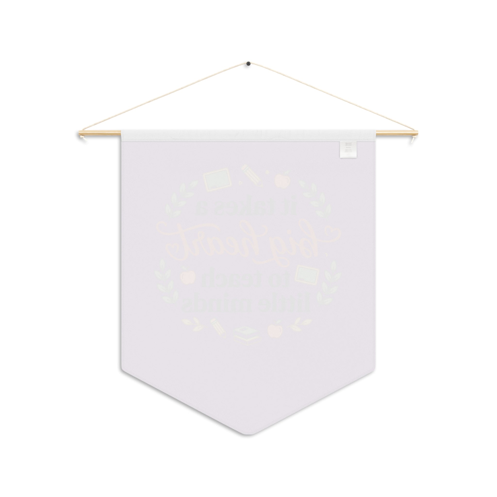 Teacher Pennant – "It Takes a Big Heart to Teach Little Minds" Wall Banner